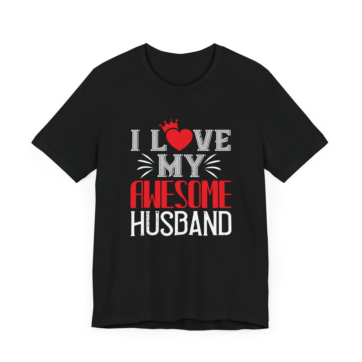 I Love My Awesome Husband - Unisex Jersey Short Sleeve Tee - 10875