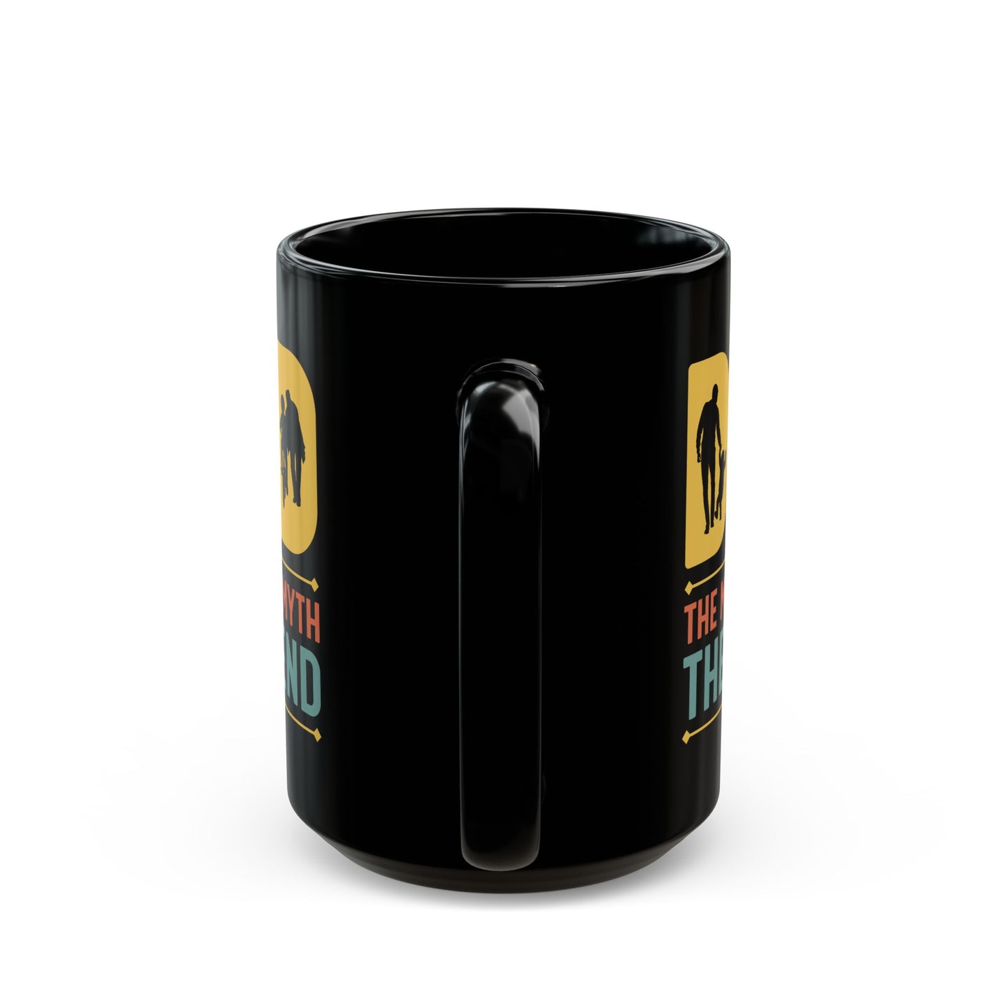 Dad, The Man, The Myth, The Legend - Black Mug (11oz, 15oz) - 12934
