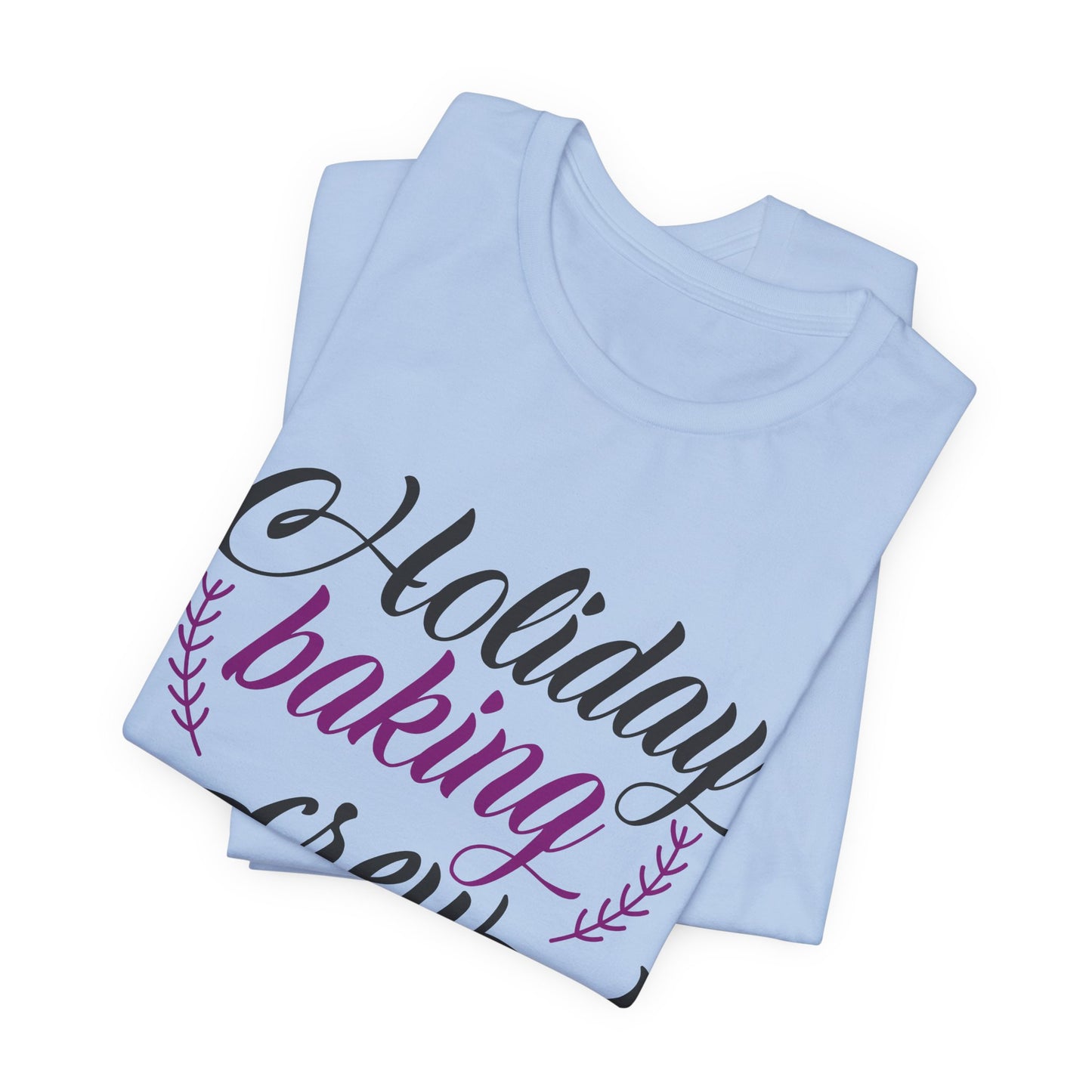 Christmas: Holiday Baking Crew - Unisex Jersey Short Sleeve Tee