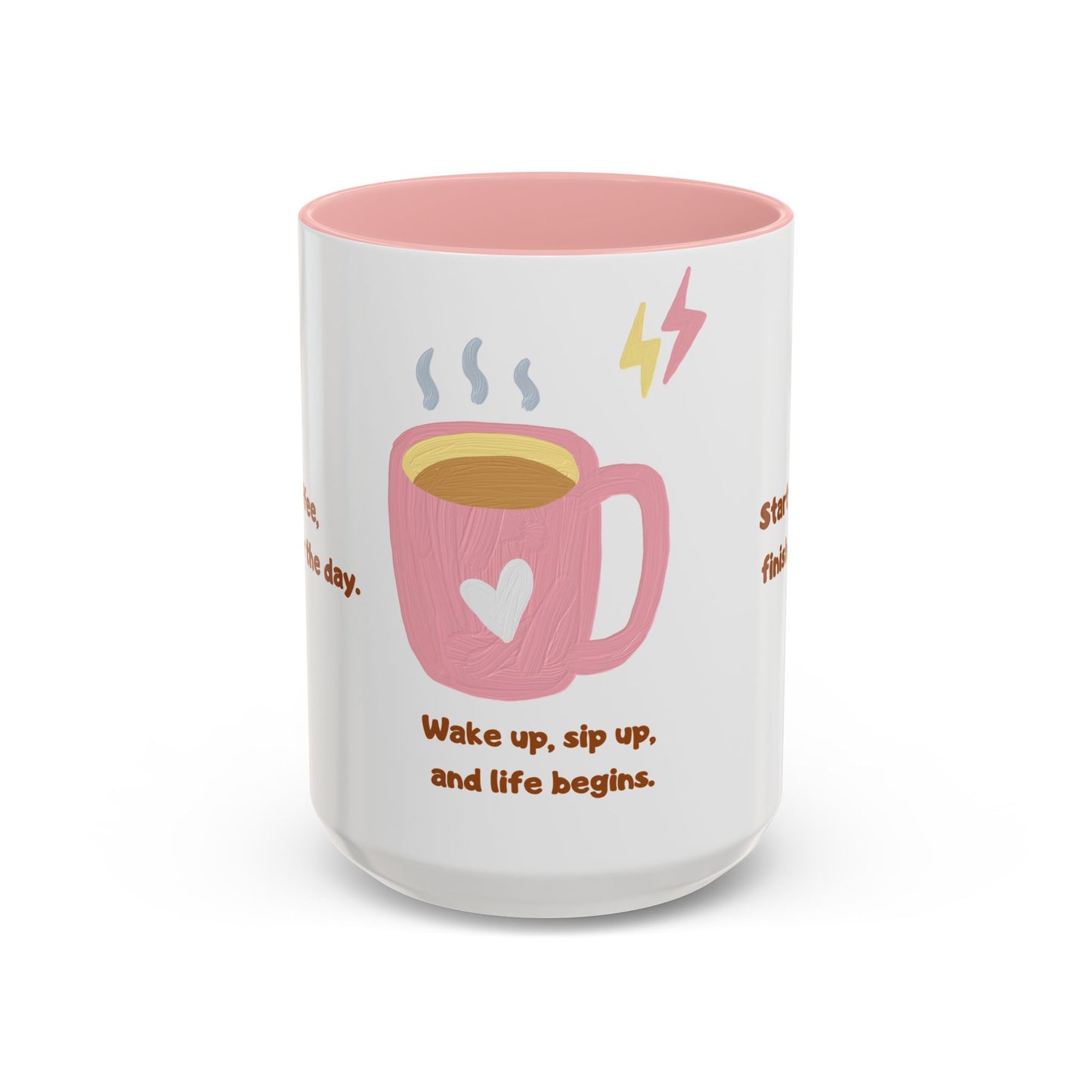 Wake Up, Sip Up, Life Begins - Accent Coffee Mug (11, 15oz) - 11332