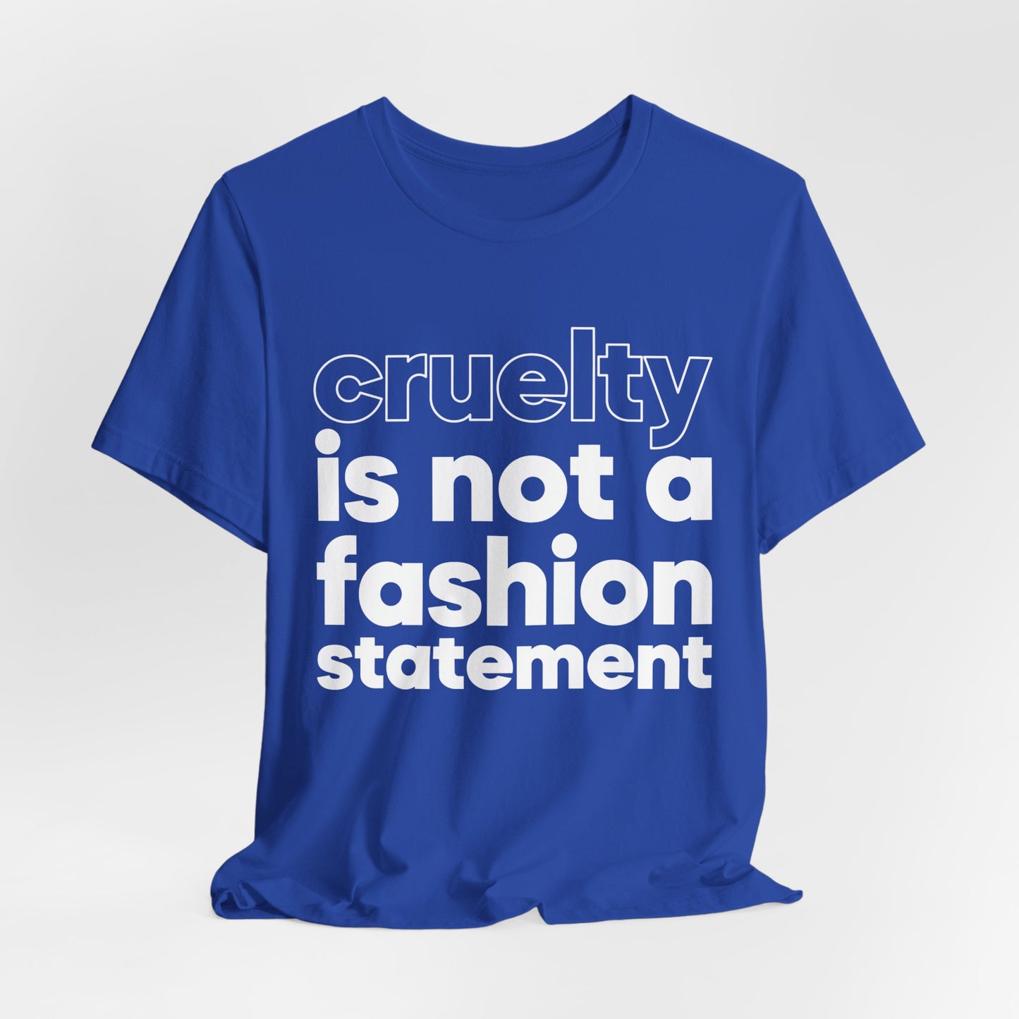 Vegan: Cruelty Is Not A Fashion Statement - Unisex Jersey Short Sleeve Tee