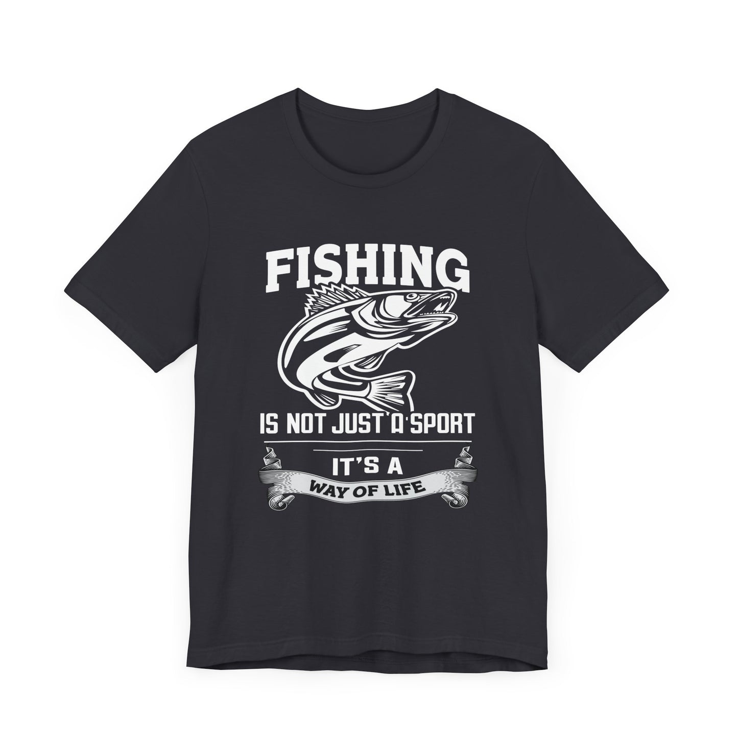 Fishing Is Not Just A Sport, It's A Way Of Life - Unisex Jersey Short Sleeve Tee