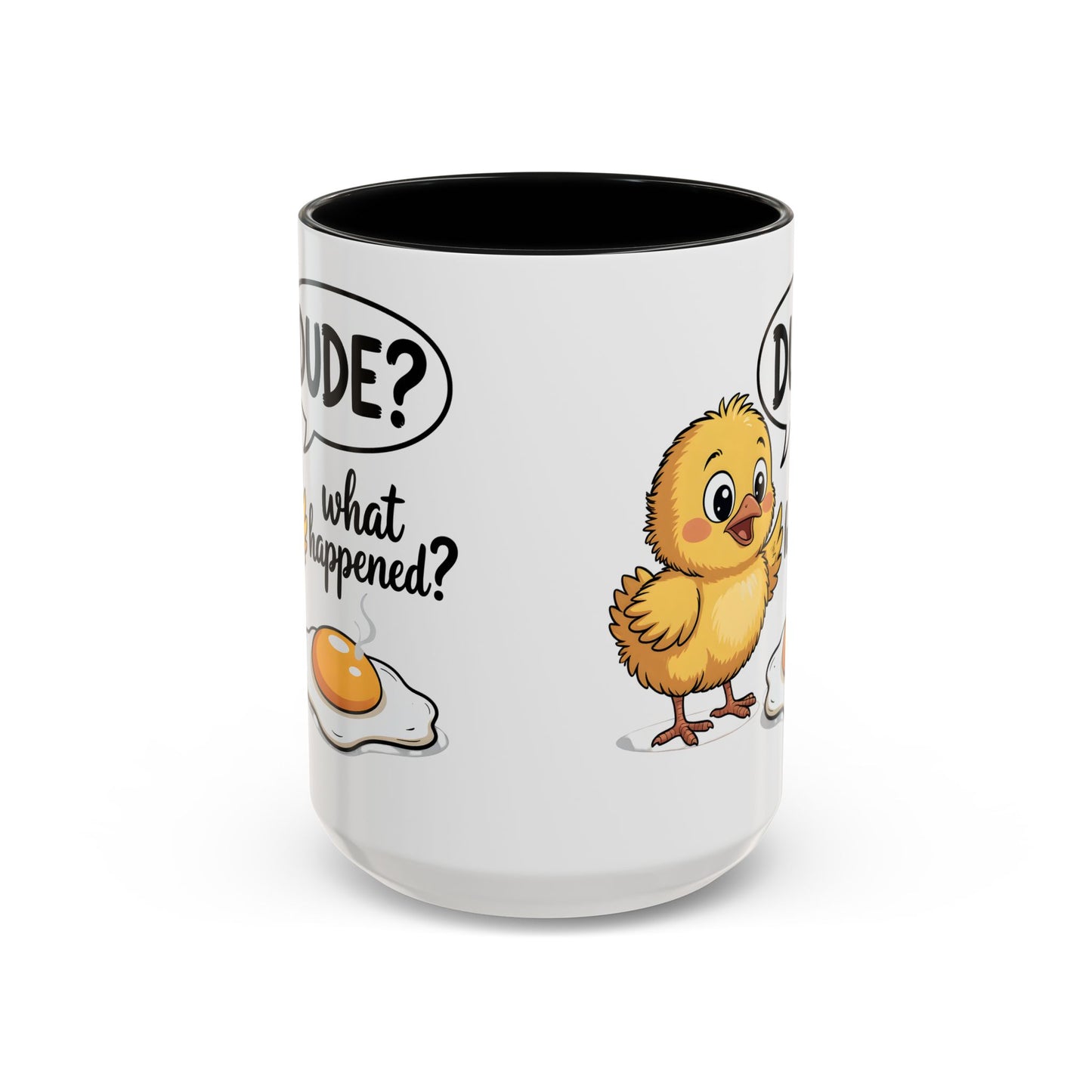 Funny Chick Egg Mug – “Dude What Happened?” Cute Breakfast Coffee Mug Gift - 14861