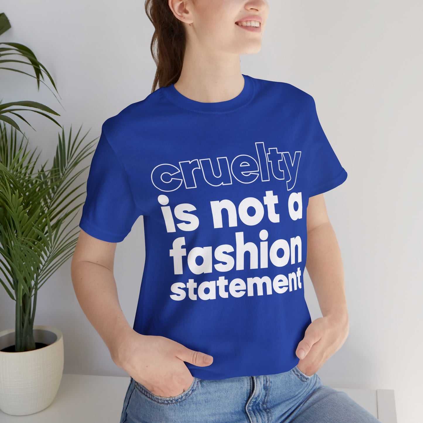 Vegan: Cruelty Is Not A Fashion Statement - Unisex Jersey Short Sleeve Tee