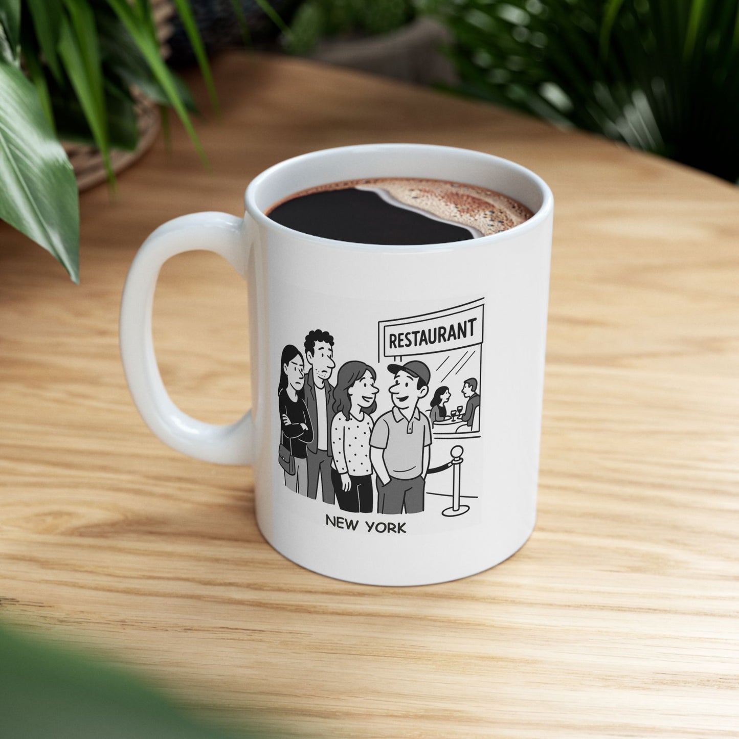 "New York: Where ‘dinner with friends’ means waiting in line for a table at 9 p.m." Ceramic Mug - 11oz & 15oz - 12851