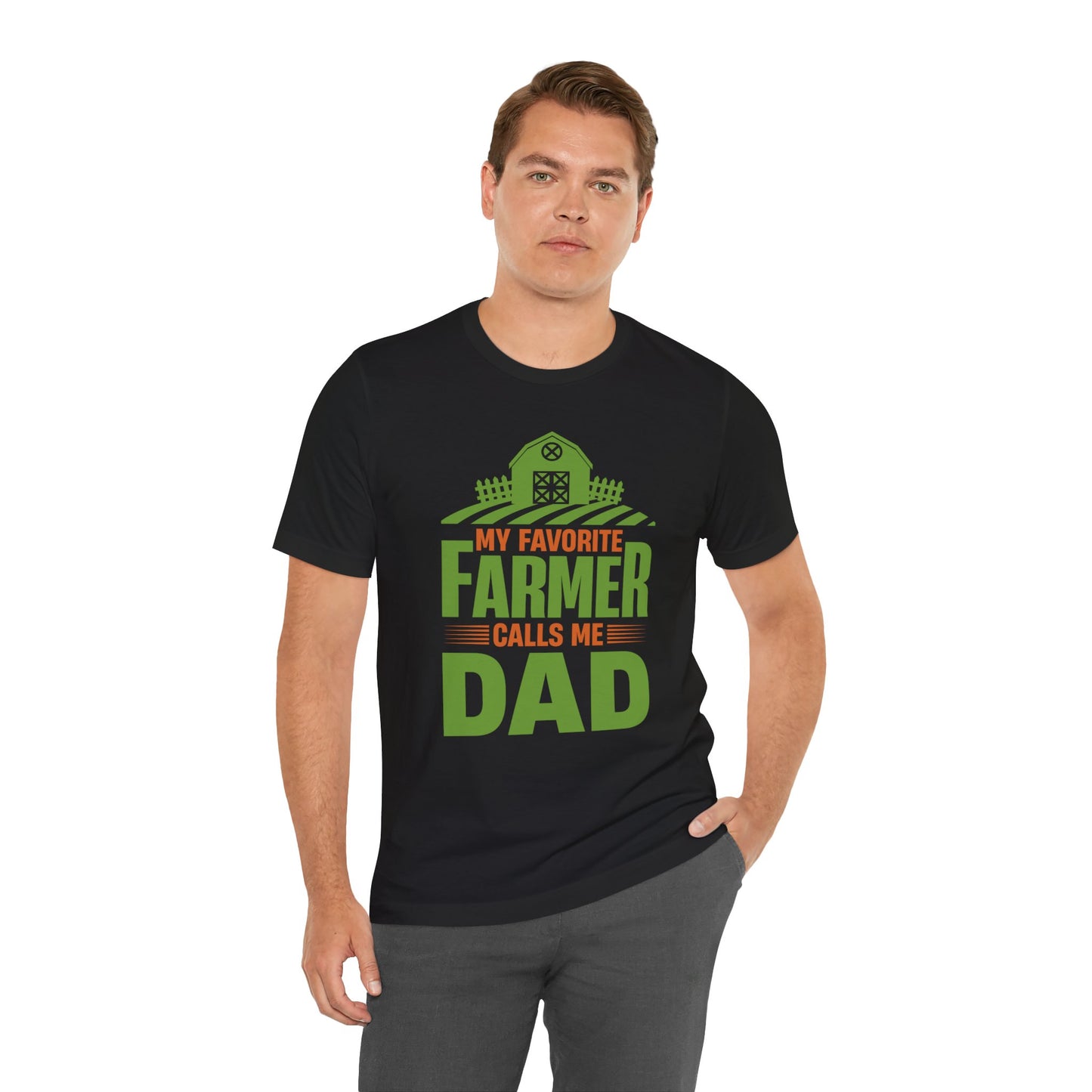 My Favorite Farmer Calls Me Dad - Unisex Jersey Short Sleeve Tee