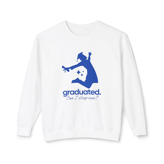 Graduated, Can U Sleep Now? - Unisex Lightweight Crewneck Sweatshirt - 10935