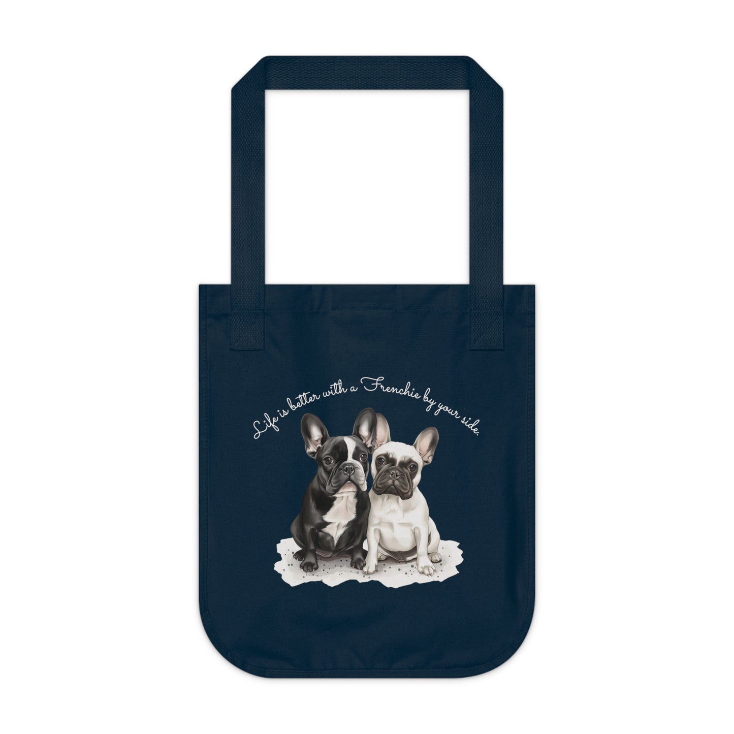 Life is Better with a Frenchie by Your Side, Customizable - Organic Canvas Tote Bag - 10466