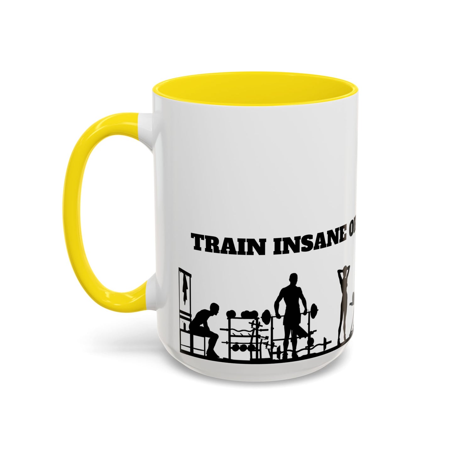 Train Insane Or Remain The Same - Accent Coffee Mug (11, 15oz) - 10857