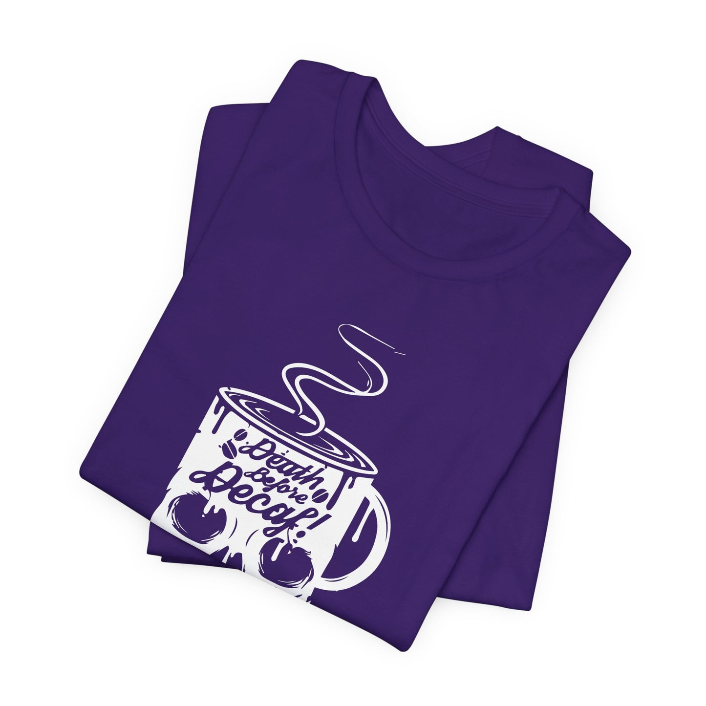 Death Before Decaf - Unisex Jersey Short Sleeve Tee - 12559