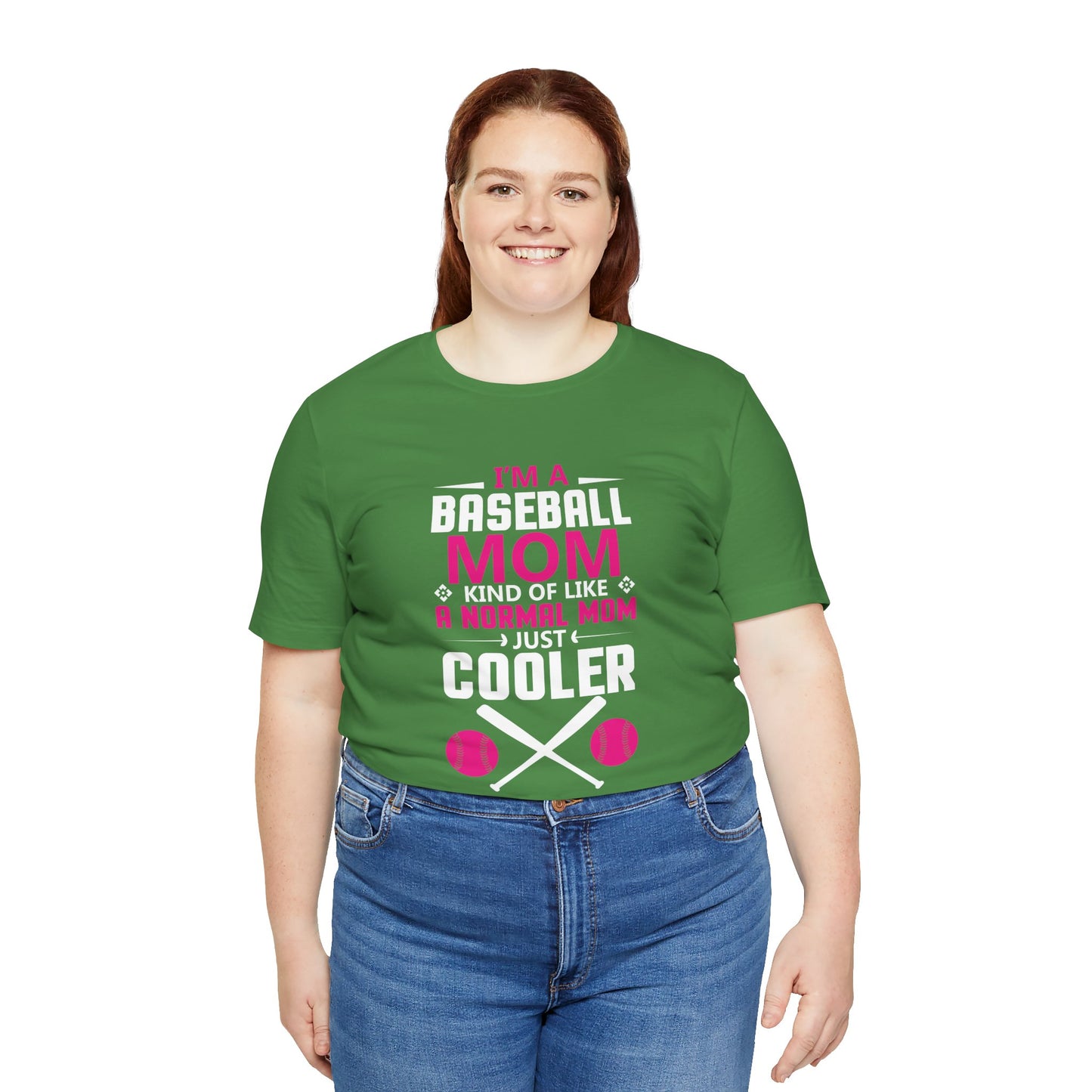 Baseball: I'm A Baseball Mom, Kind Of Like A Normal Mom, Just Cooler - Unisex Jersey Short Sleeve Tee