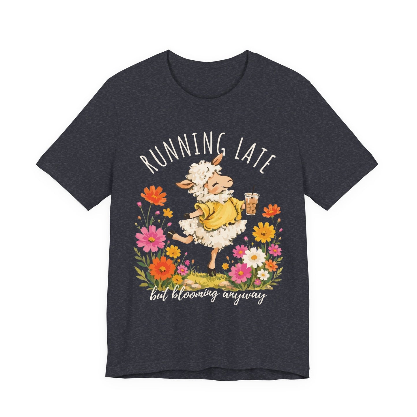 Running Late But Blooming Anyway T-Shirt, Cute Floral Lamb Graphic Tee - 14941