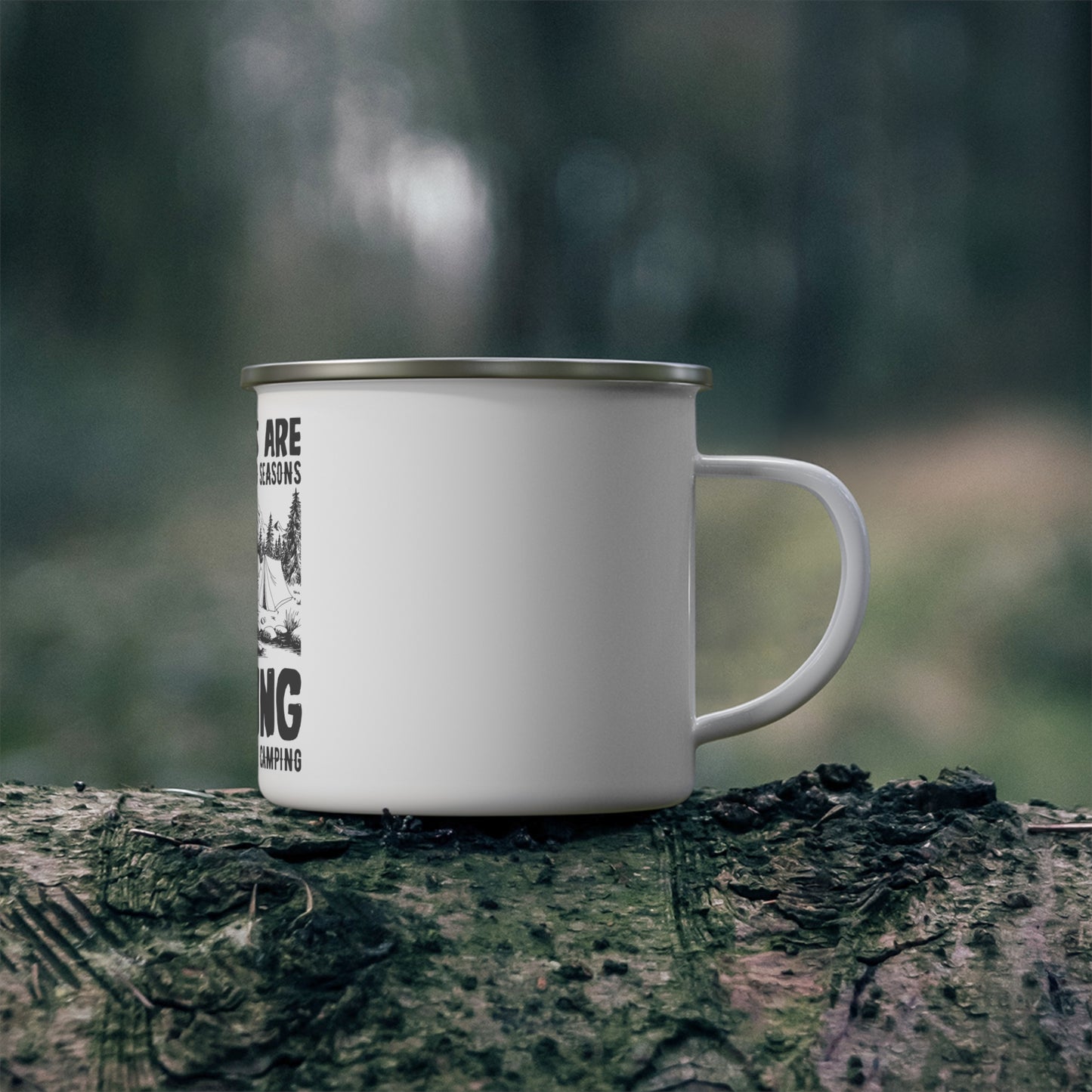 My Years Are Divided Into A Two Seasons Camping & Waiting For Camping - Enamel Camping Mug - 12614