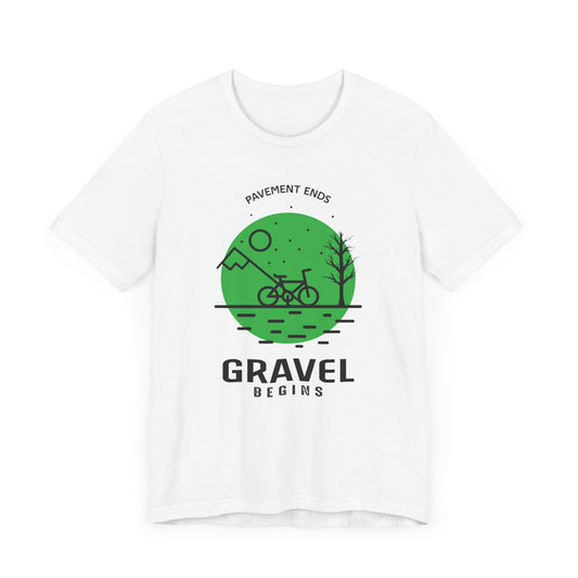 Bicycle: Pavements Ends, Gravel Begins - Unisex Jersey Short Sleeve Tee