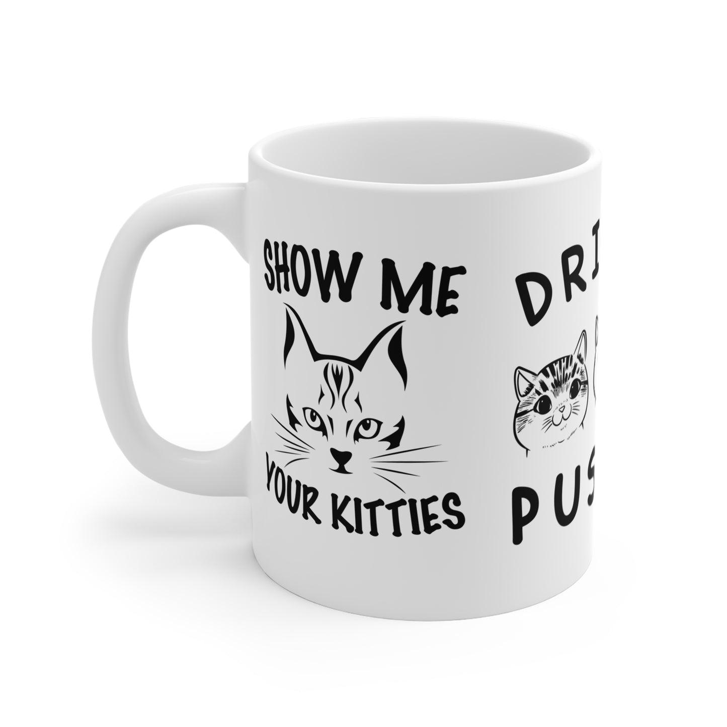 Drink Up Pussies - Mug 11oz