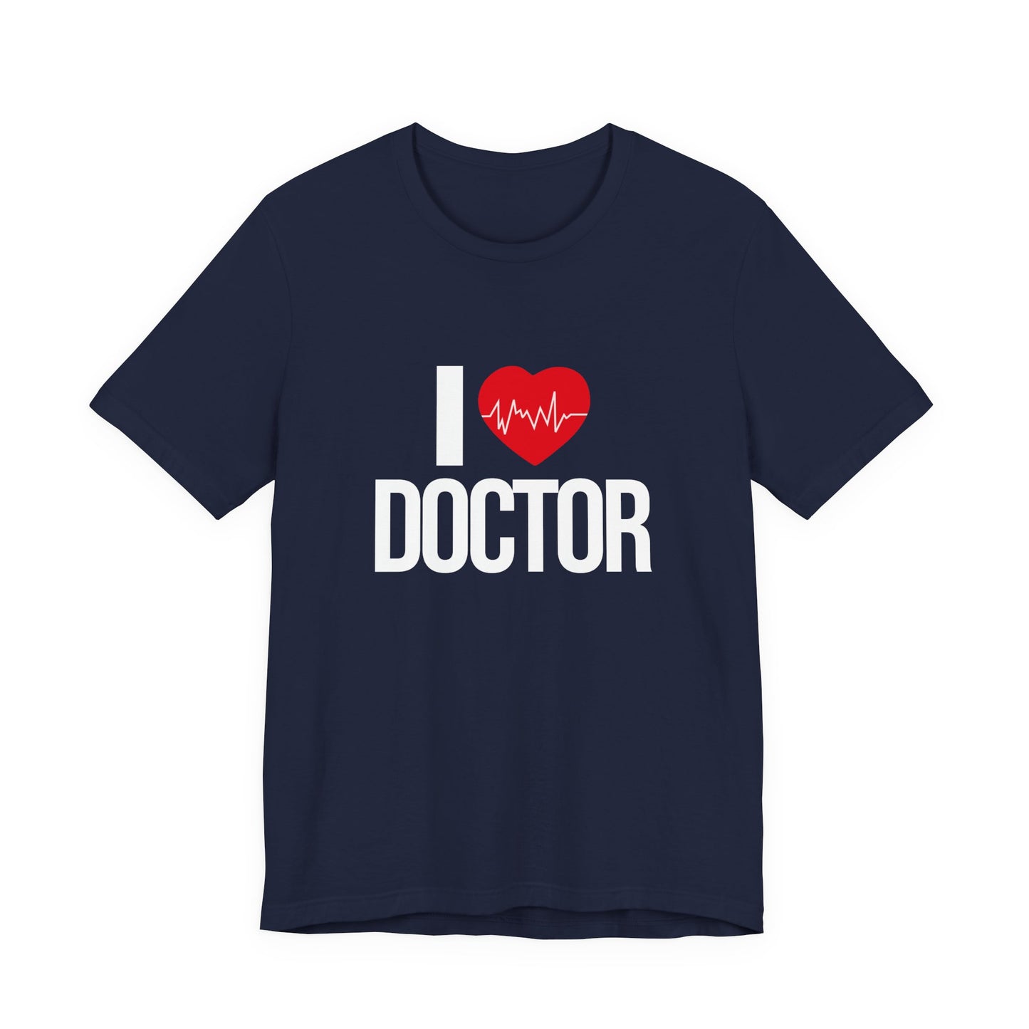 I Love Doctor - Unisex Jersey Short Sleeve Tee - 13854