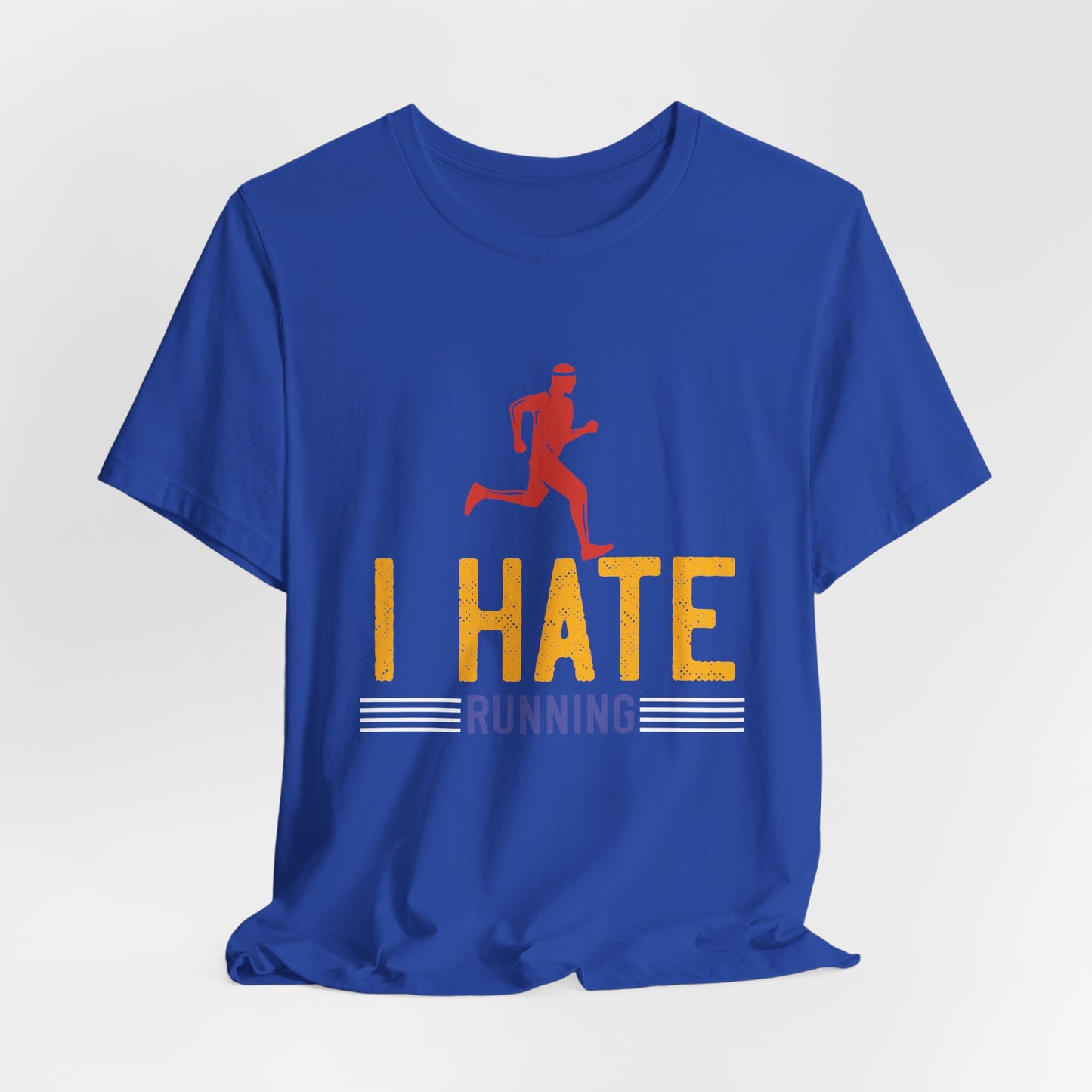 I Hate Running - Unisex Jersey Short Sleeve Tee