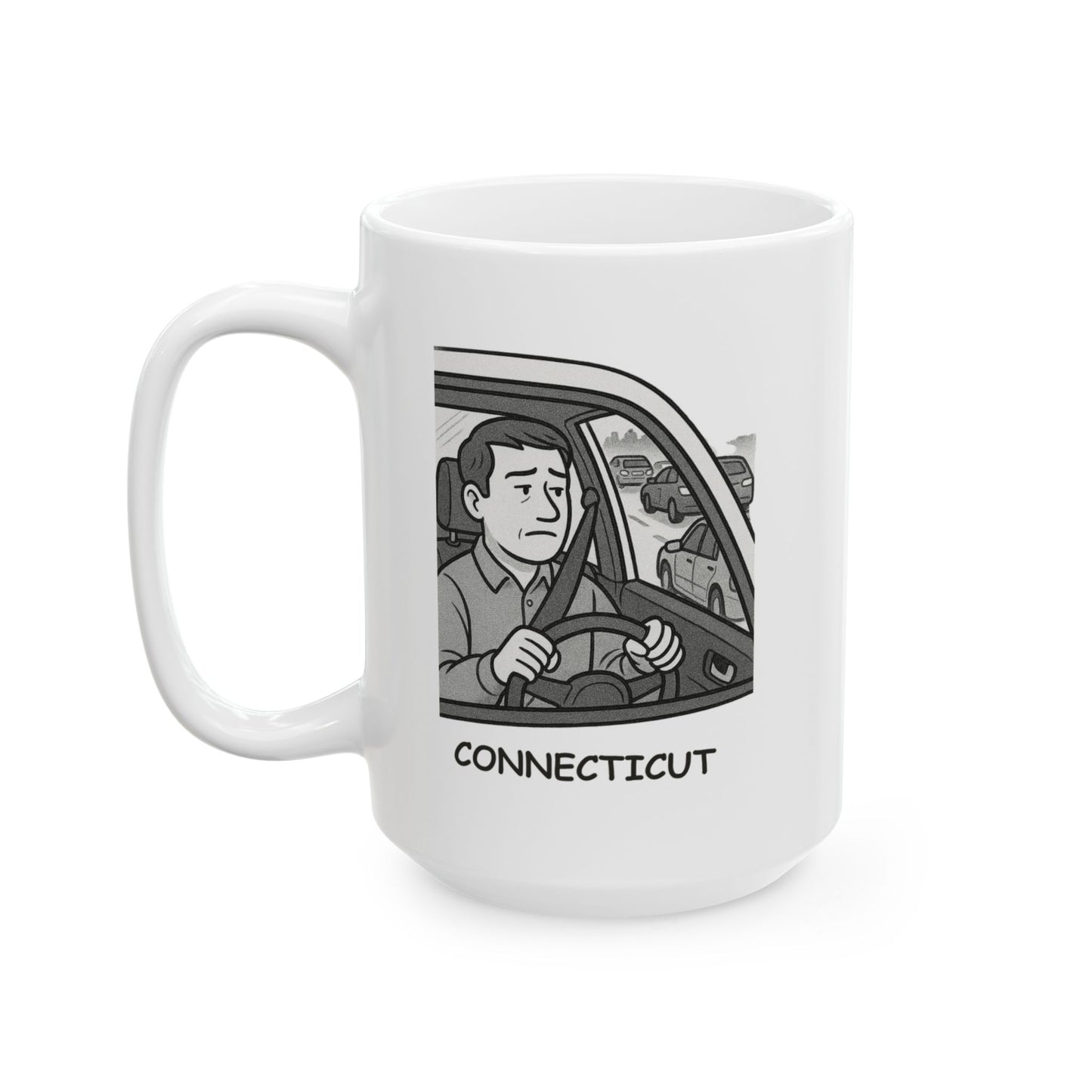 "Connecticut: Where everything is ‘just a short drive away’—unless it’s rush hour." Ceramic Mug - 13875