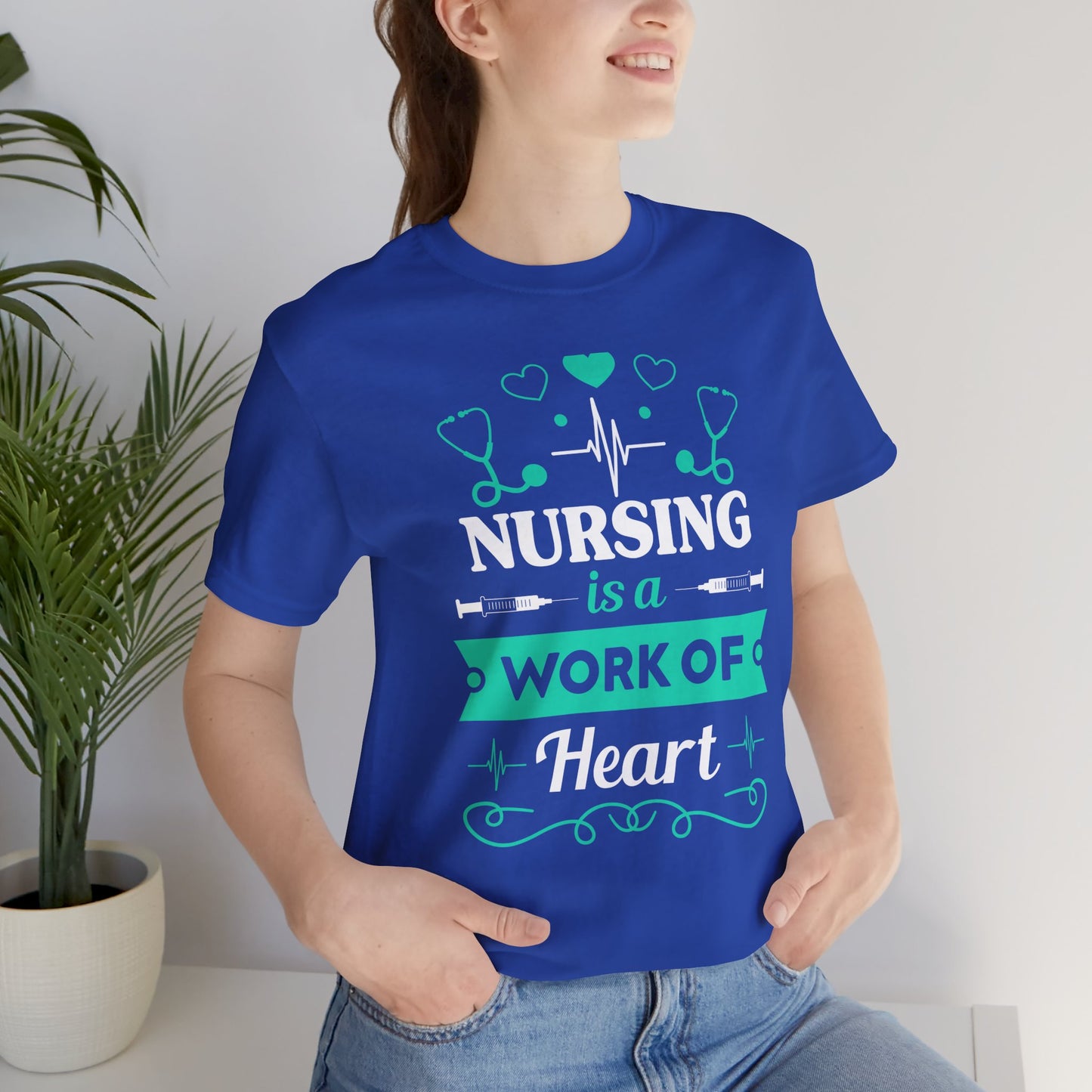 Nursing Is A Work Of Heart - Unisex Jersey Short Sleeve Tee - 13286