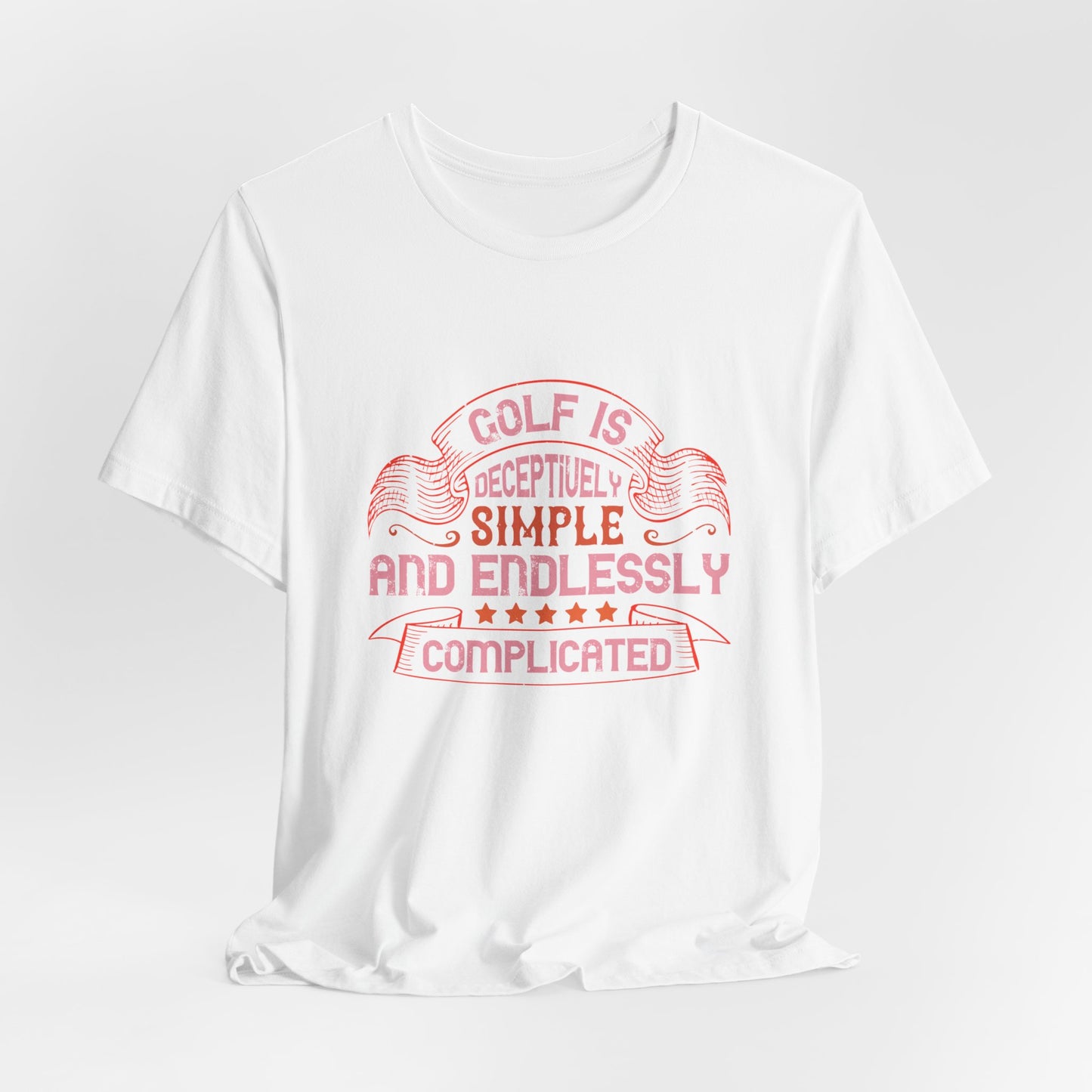 Golf Is Deceptively Simple and Endlessly Complicated - Unisex Jersey Short Sleeve Tee