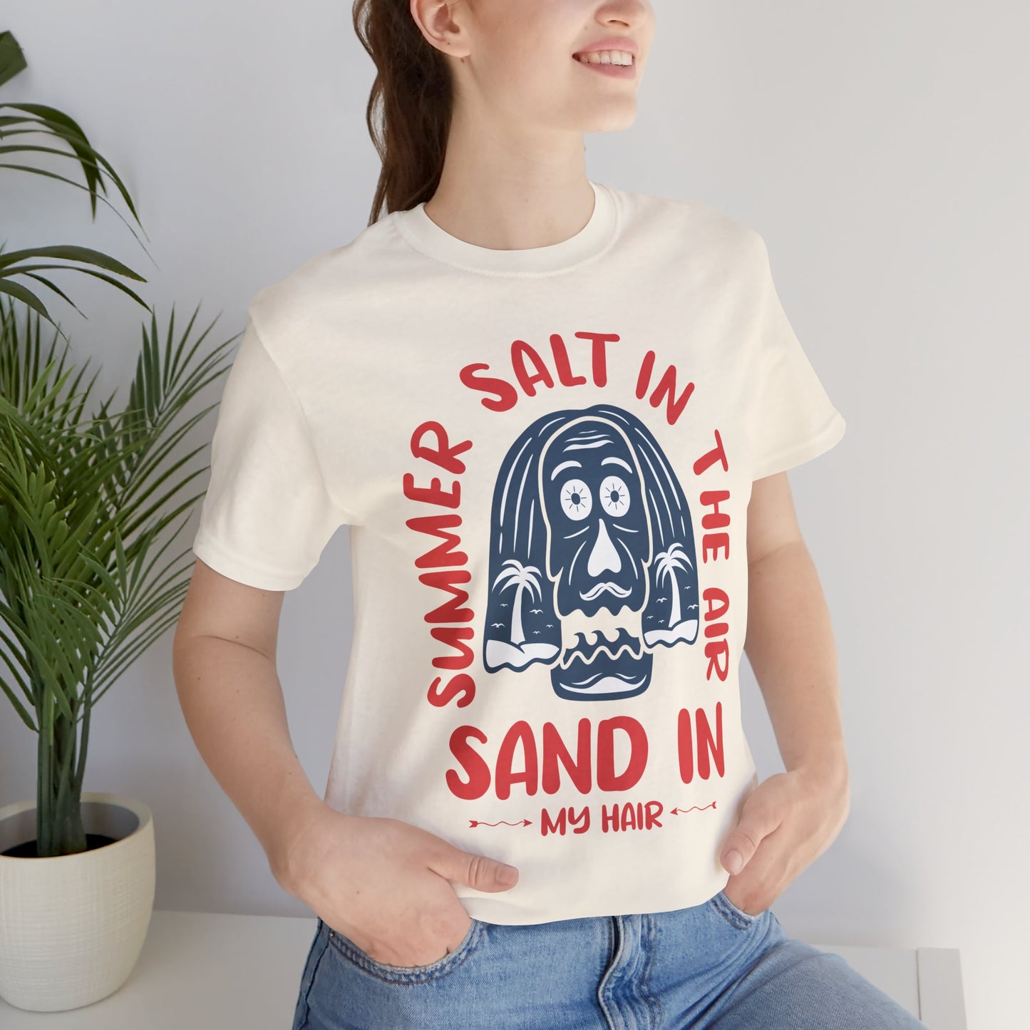 Salt In The Air, Sand In My Hair - Unisex Jersey Short Sleeve Tee - 13111