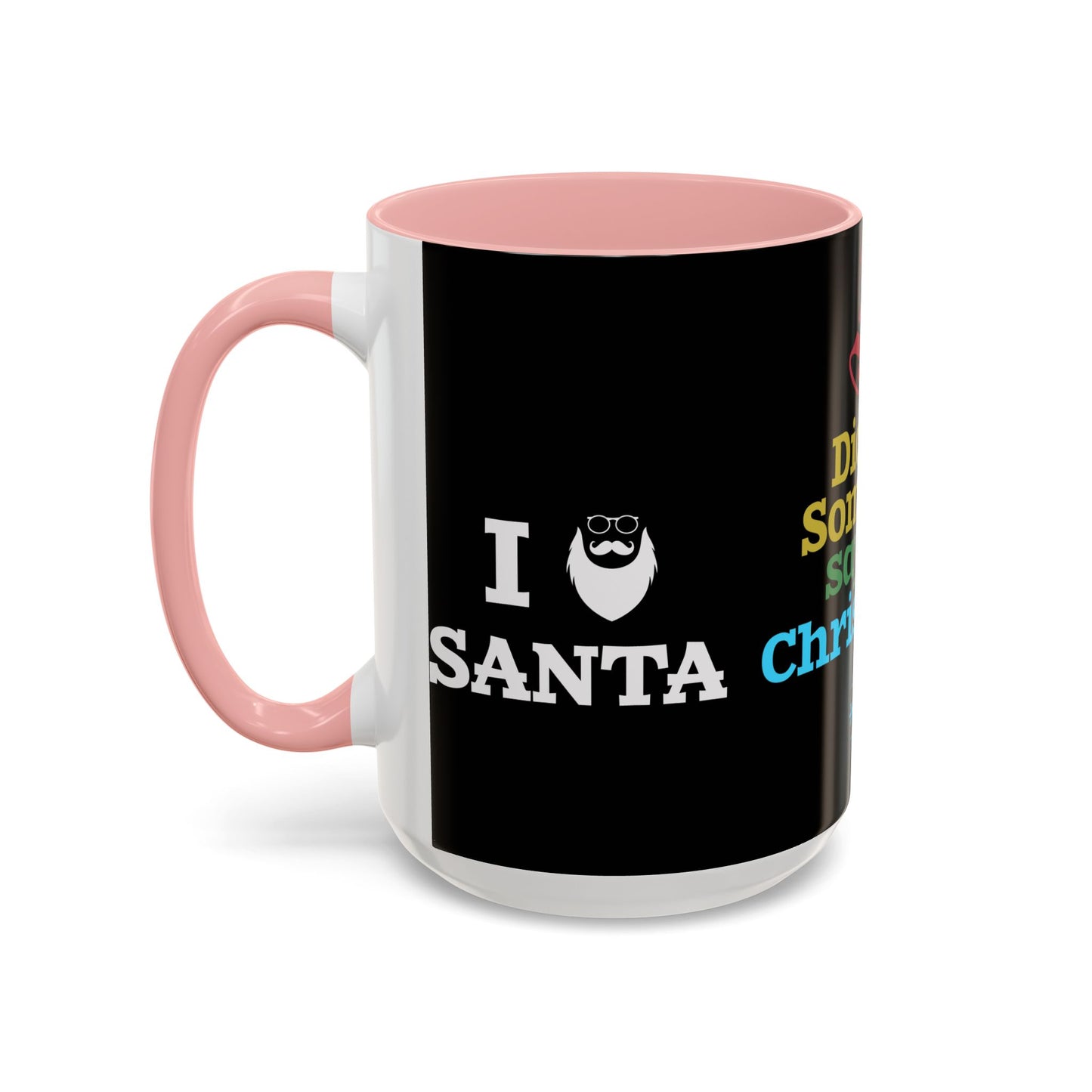 Did Somebody Say Christmas? - Accent Coffee Mug (11, 15oz)