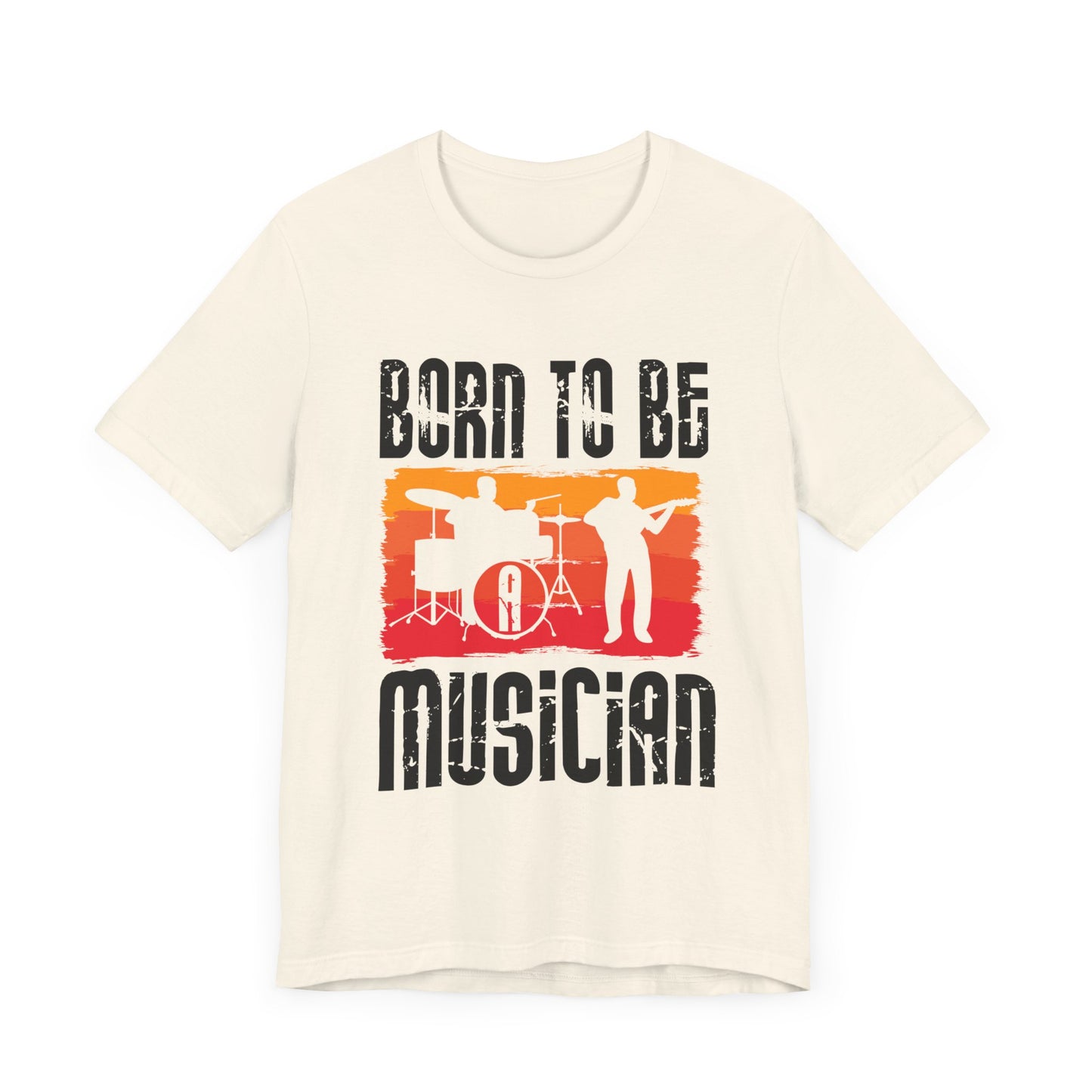 Born To Be A Musician - Unisex Jersey Short Sleeve Tee