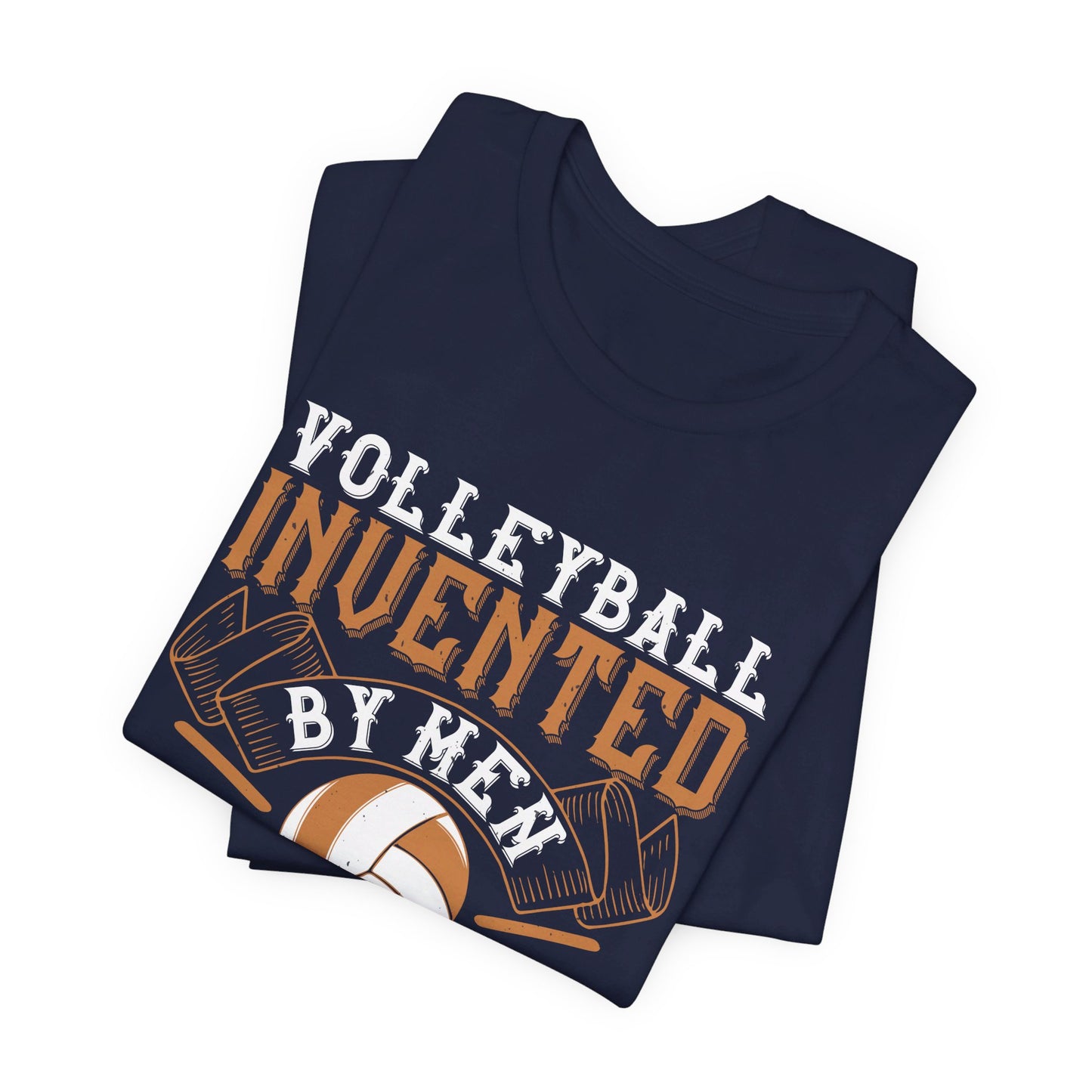 Volleyball: Invented by Men, Perfected by Women - Unisex Jersey Short Sleeve Tee