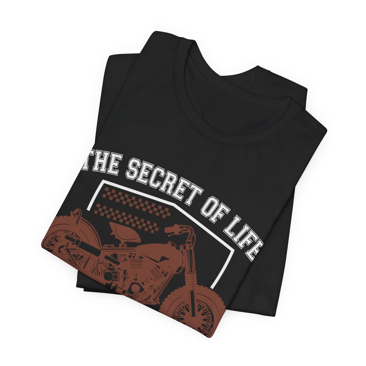 Motobikes: The Secret of Life, Just Enjoy the Ride - Unisex Jersey Short Sleeve Tee - 13100