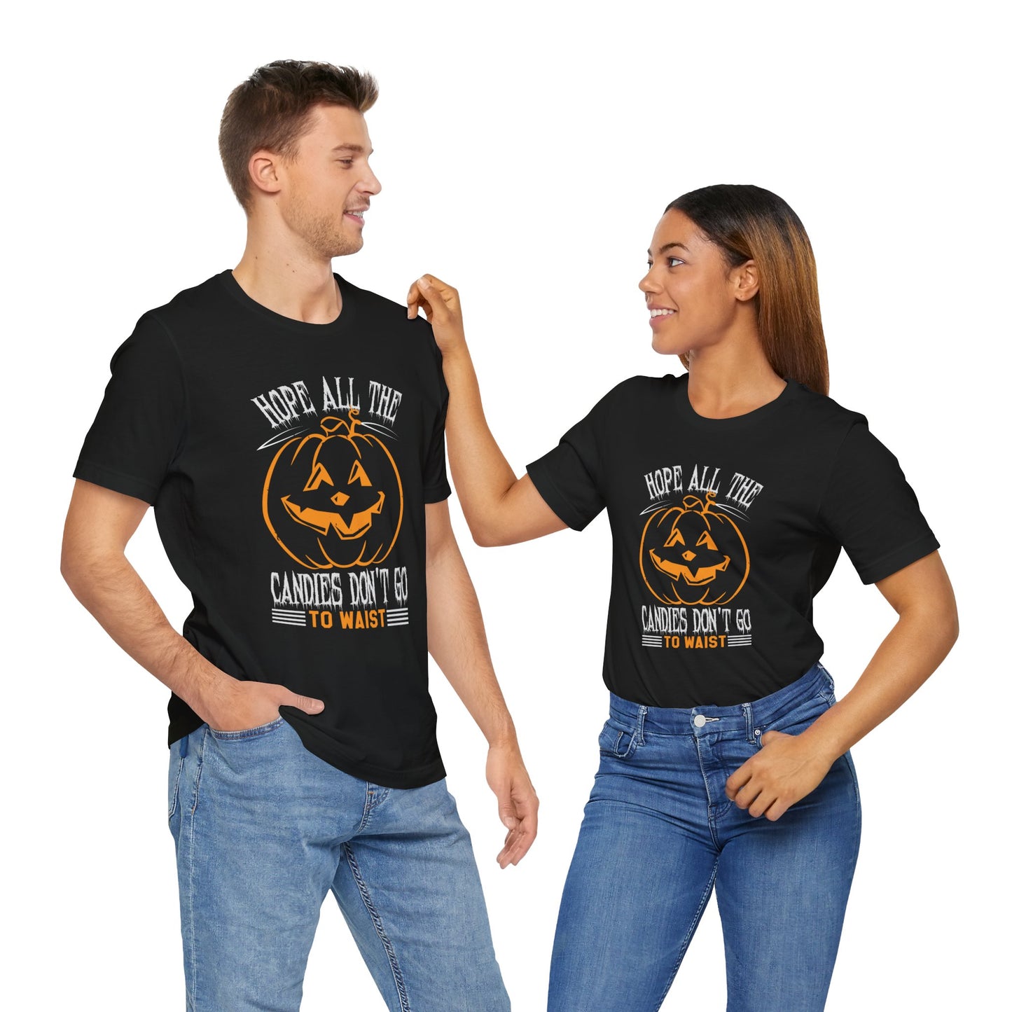 Hope All the Candies Don't Go to Waist - Unisex Jersey Short Sleeve Tee