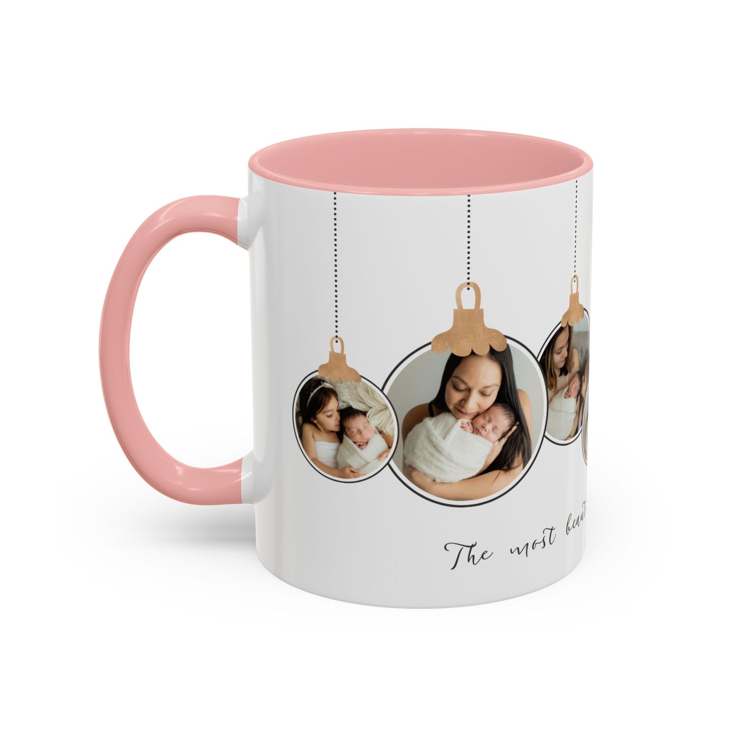 The Most Beautiful Christmas Gift, Photos of New Born, Customizable- Accent Coffee Mug (11, 15oz) - 10862