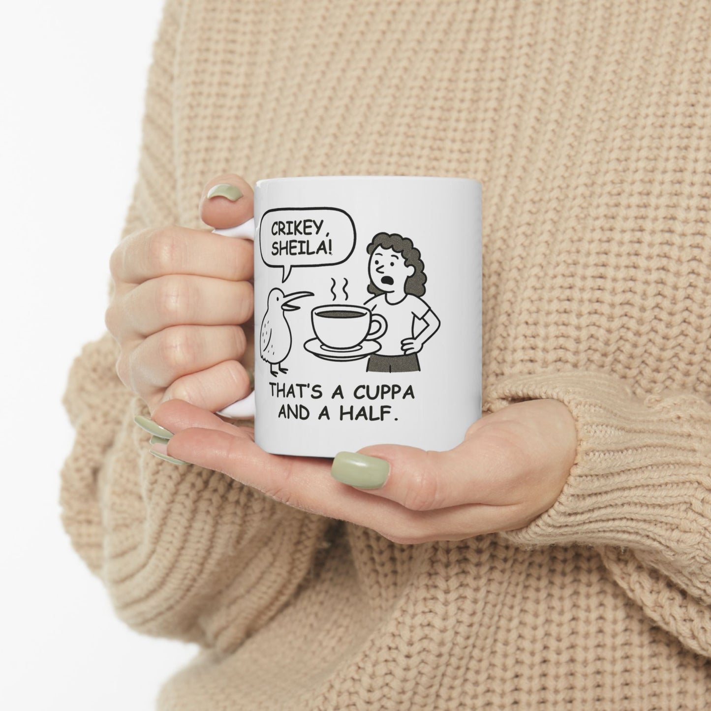 “Crikey, Sheila! That's a cuppa and a half.” Ceramic Mug - 11oz & 15oz - 12884