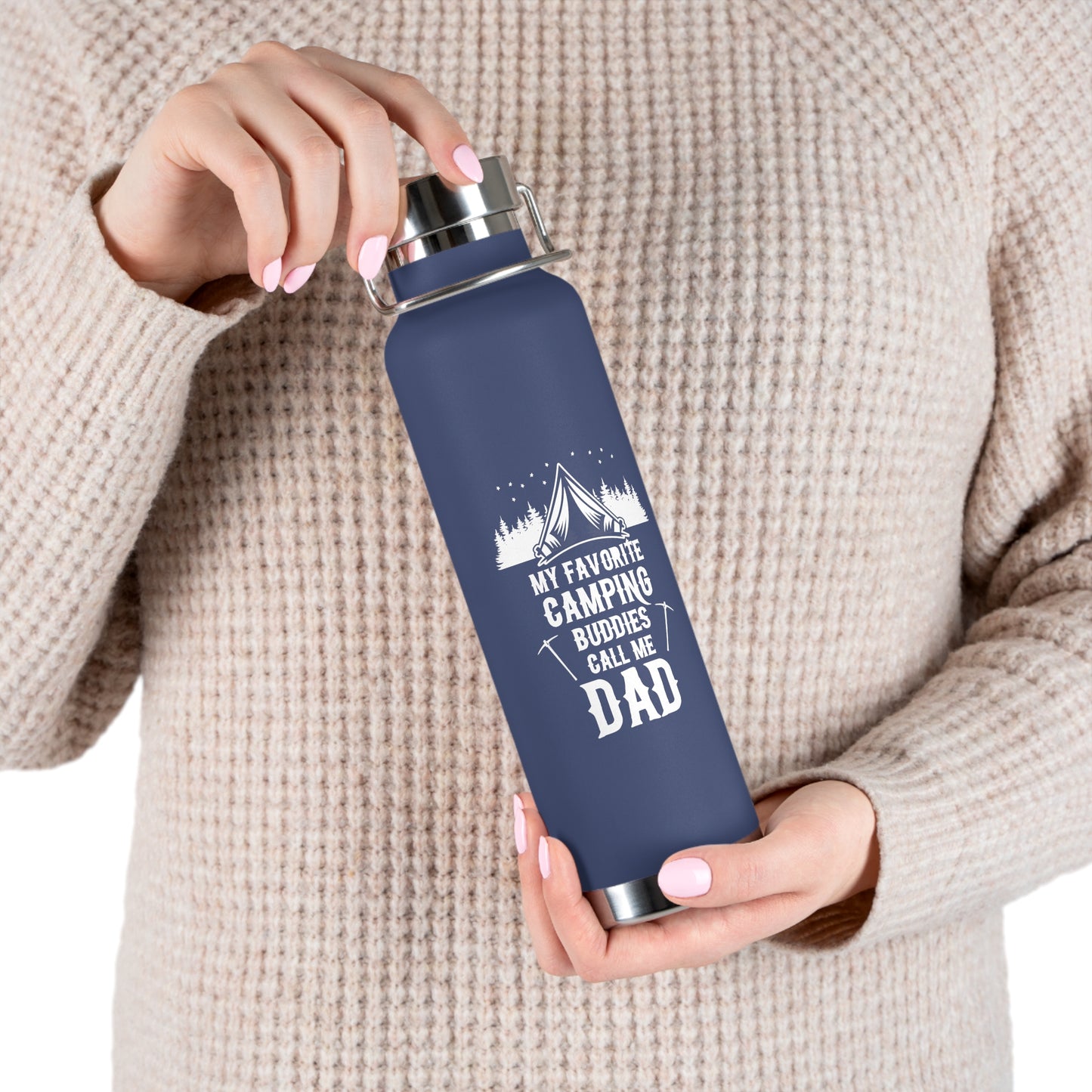 My Favorite Camping Buddies Call Me Dad - Copper Vacuum Insulated Bottle, 22oz - 12621