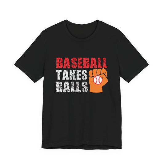 Baseball Takes Balls - Unisex Jersey Short Sleeve Tee - 13908