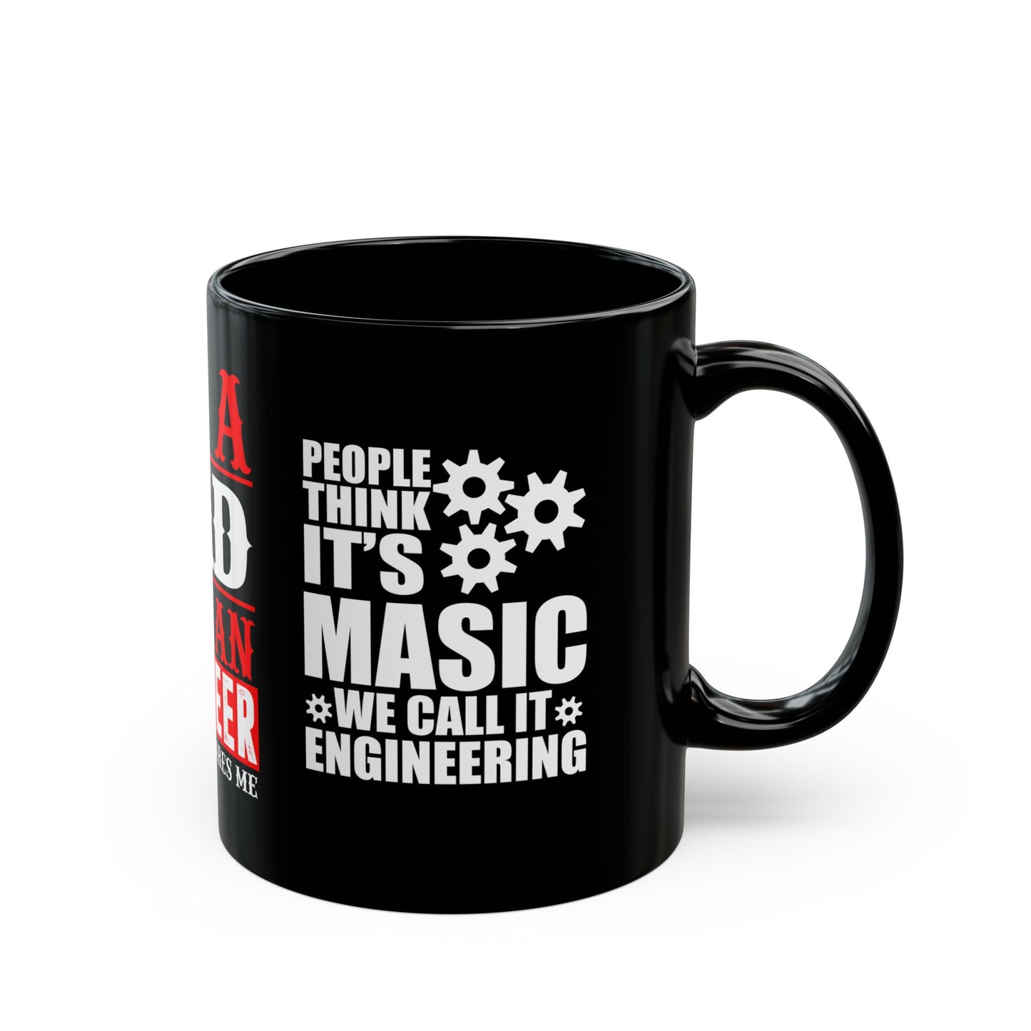 I'm A Dad & An Engineer, Nothing Scares Me  - Black Mug (11oz, 15oz)