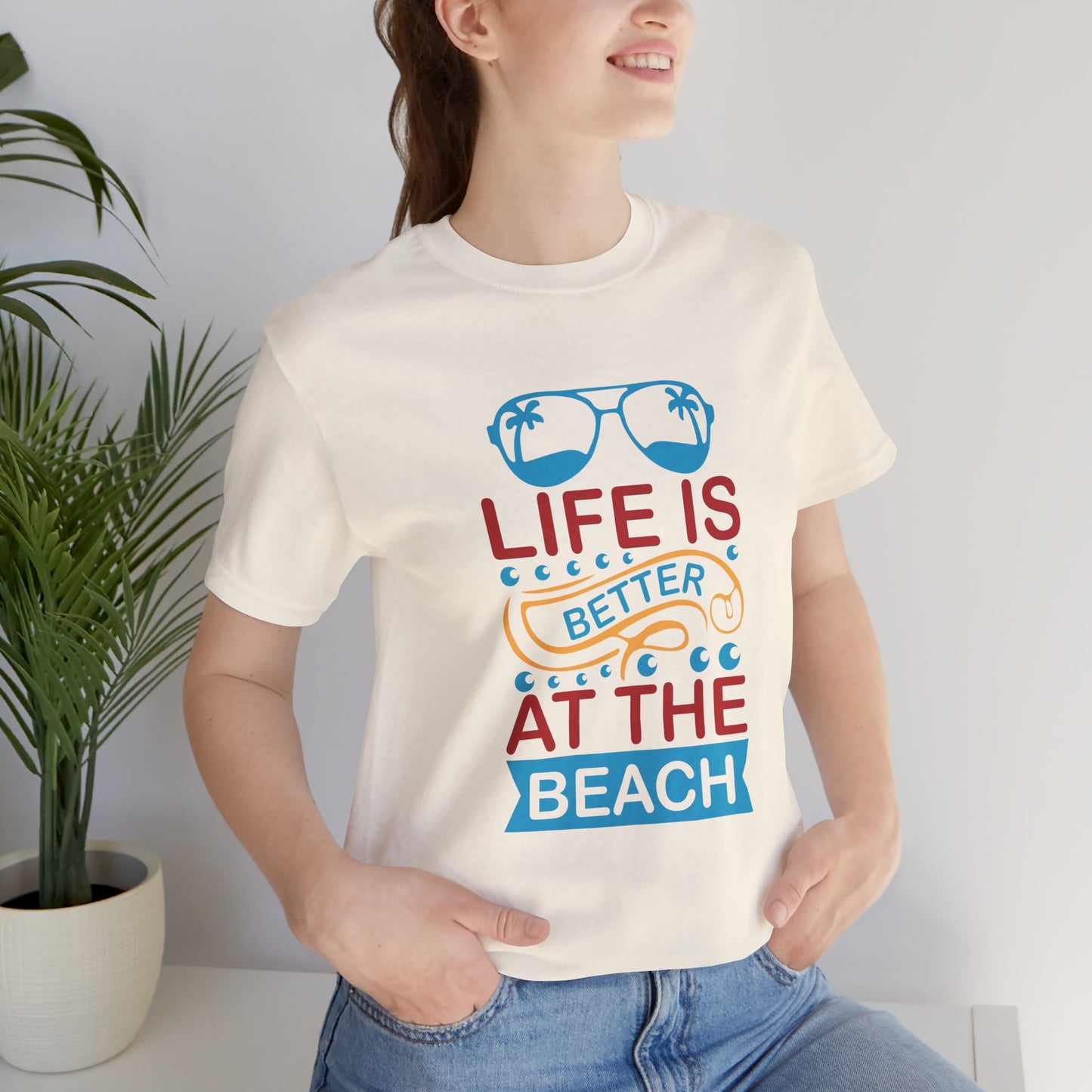 Summer: Life Is Better At The Beach - Unisex Jersey Short Sleeve Tee - 13232