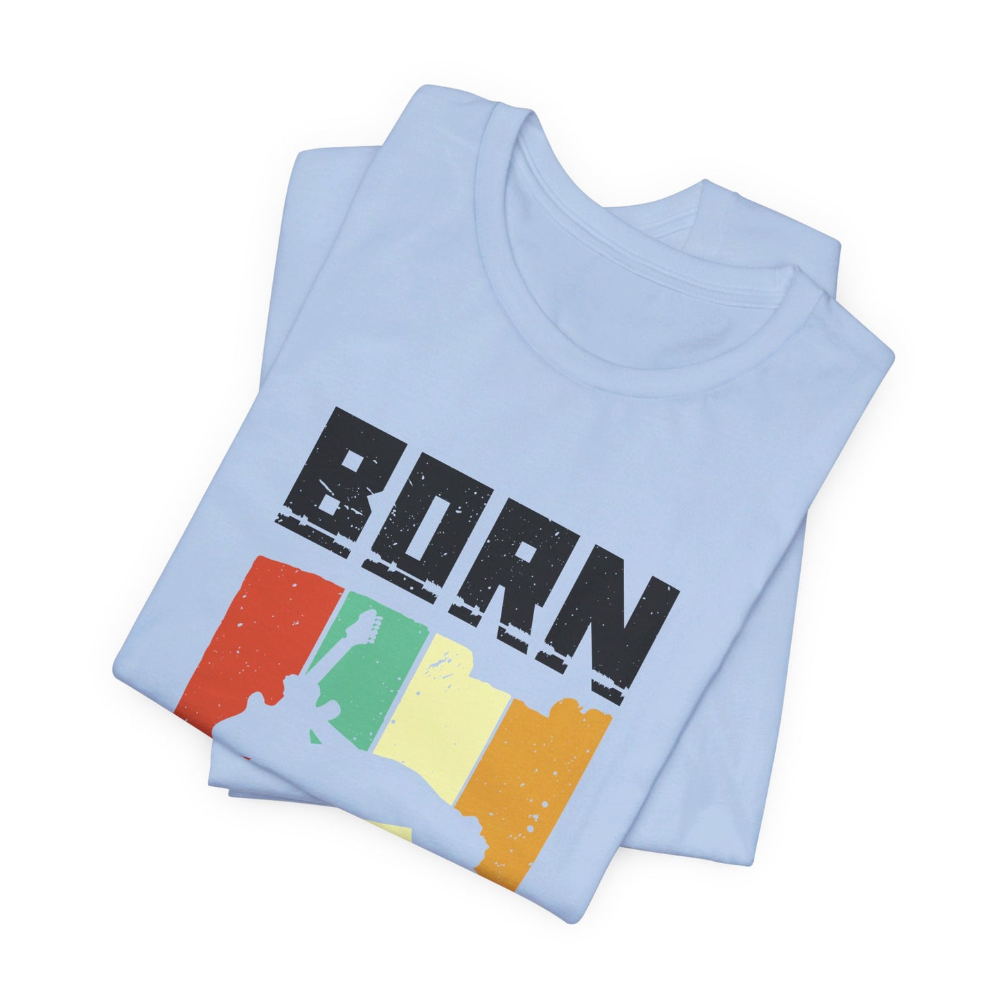 Born To Rock - Unisex Jersey Short Sleeve Tee