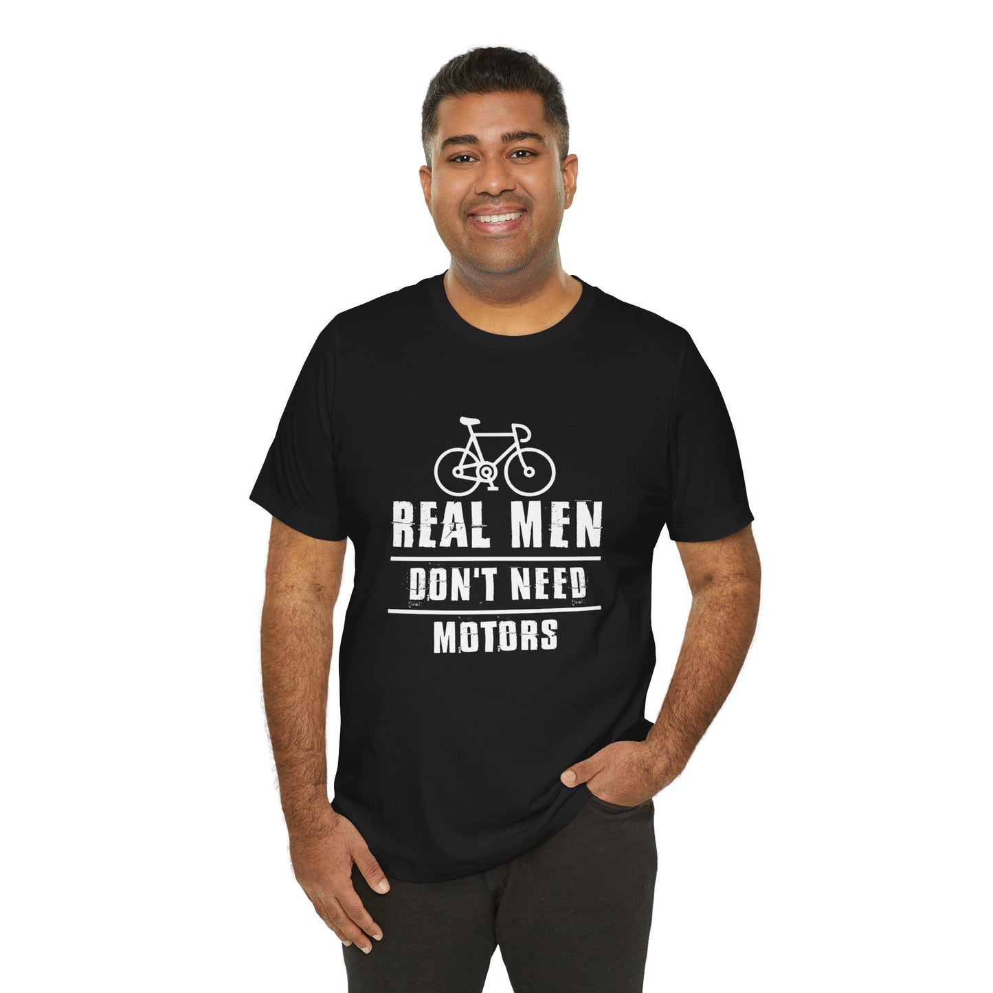 Bicycle: Real Men Don't Need Motors - Unisex Jersey Short Sleeve Tee