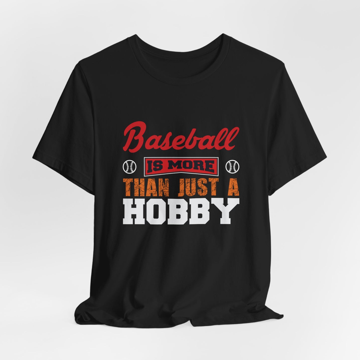 Baseball Is More Than Just A Hobby - Unisex Jersey Short Sleeve Tee