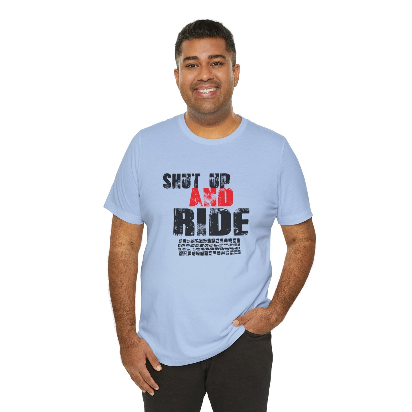 Shut Up And Ride - Unisex Jersey Short Sleeve Tee