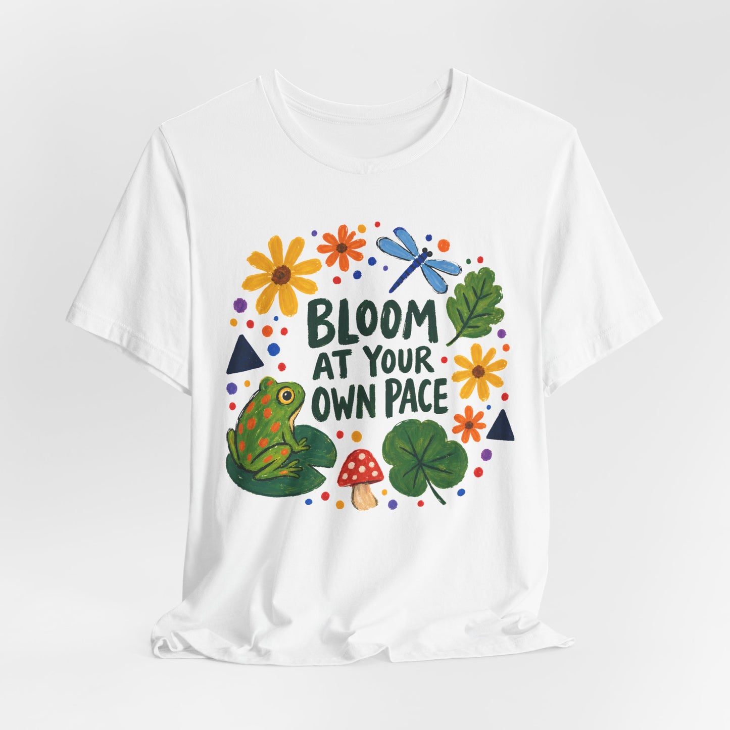 Bloom At Your Own Pace T-Shirt, Cute Frog, Floral & Motivational Graphic Tee - 14919