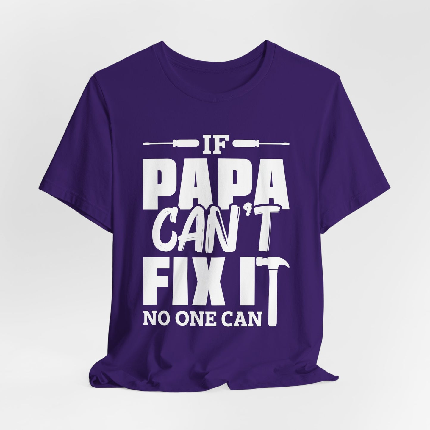 If Papa Can't Fix It, No One Can - Unisex Jersey Short Sleeve Tee