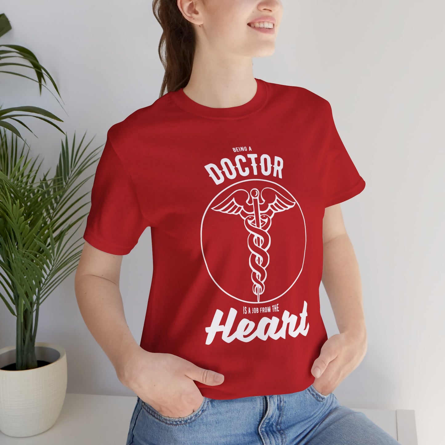 Doctor:  Being A Doctor Is A Job From The Heart - Unisex Jersey Short Sleeve Tee