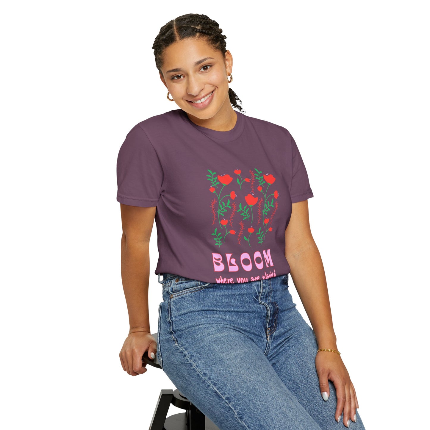 Bloom Where You Are Planted - Unisex Garment-Dyed T-shirt - 11691