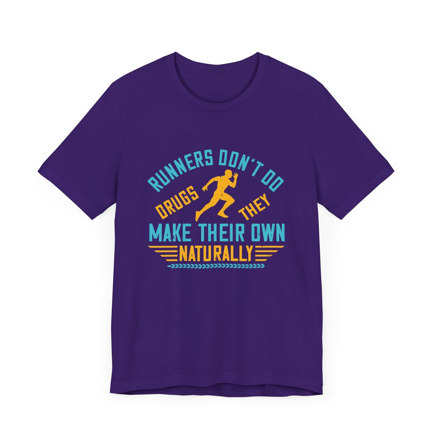 Runners Don’t Do Drugs, They Make Their Own Naturally - Unisex Jersey Short Sleeve Tee