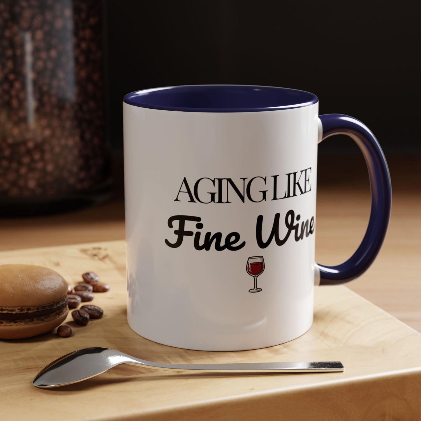 Aging Like Fine Wine Coffee Mug — Wine Lover Gift (11/15oz) - 14685