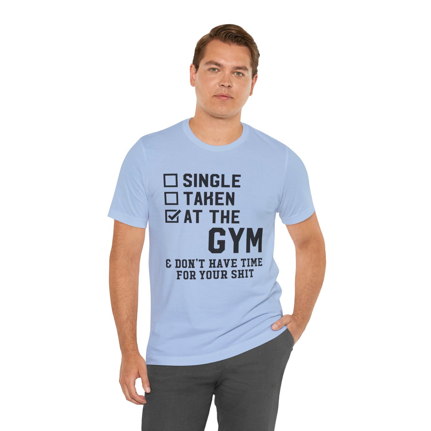 At the Gym & Don't Have Time  - Unisex Jersey Short Sleeve Tee