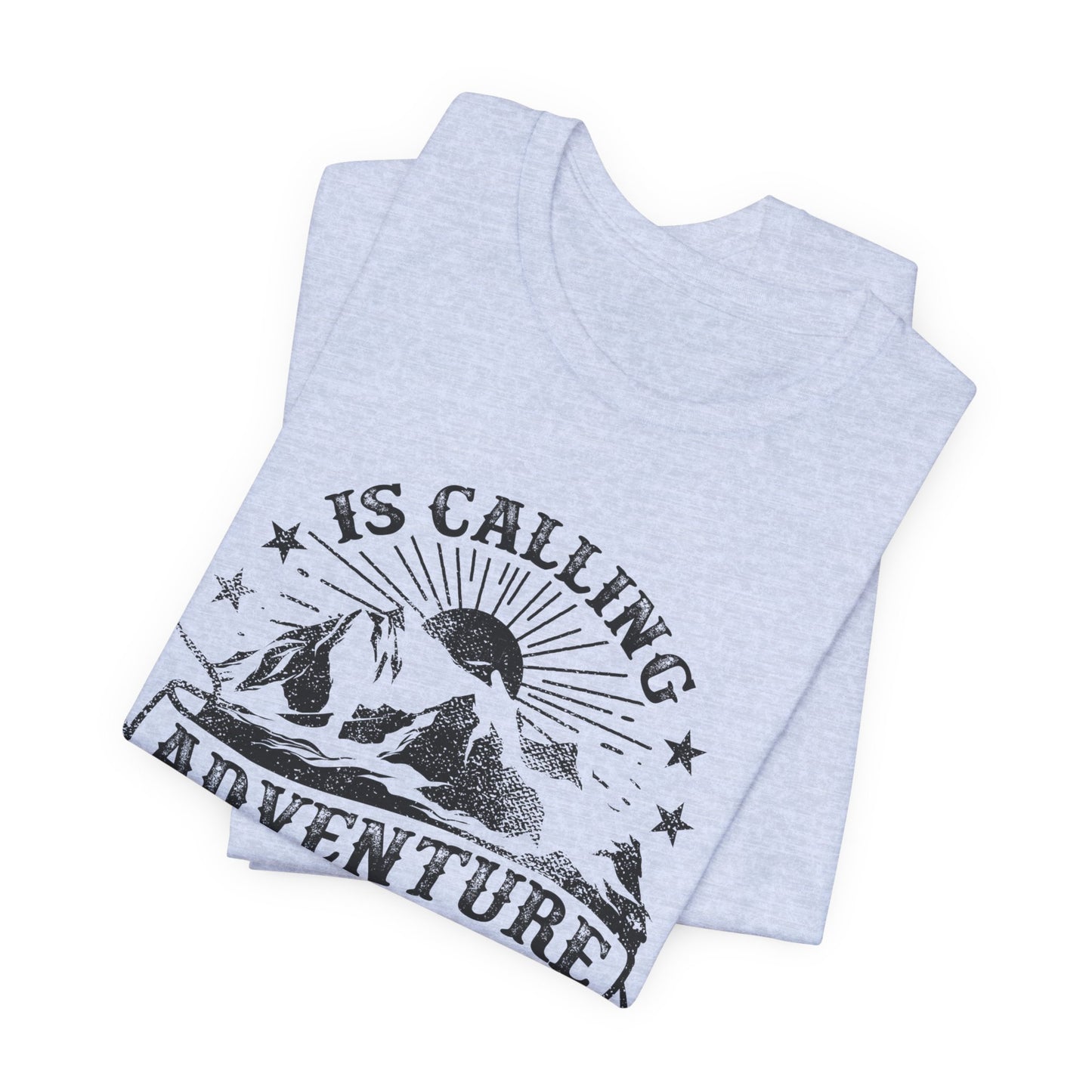 Adventure Is Calling, I must Go - Unisex Jersey Short Sleeve Tee - 13408