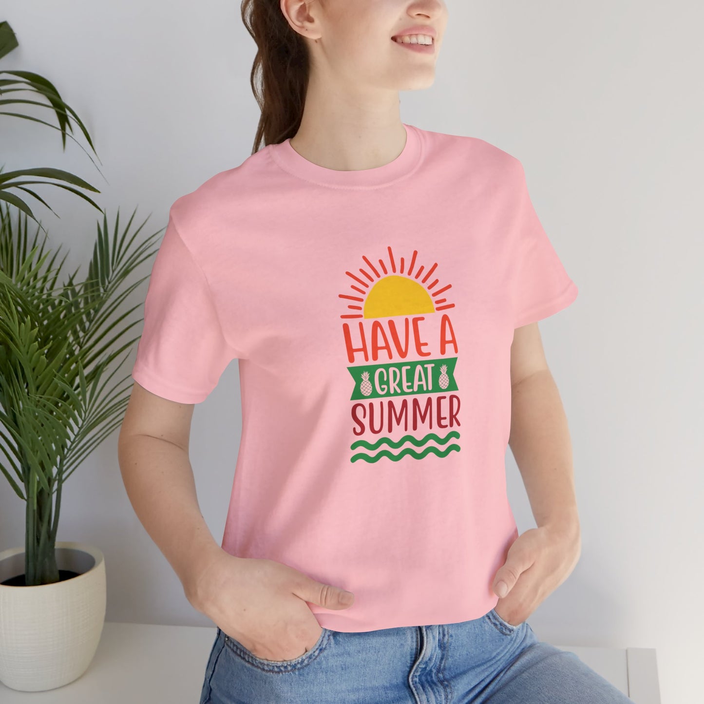 Have A Great Summer - Unisex Jersey Short Sleeve Tee