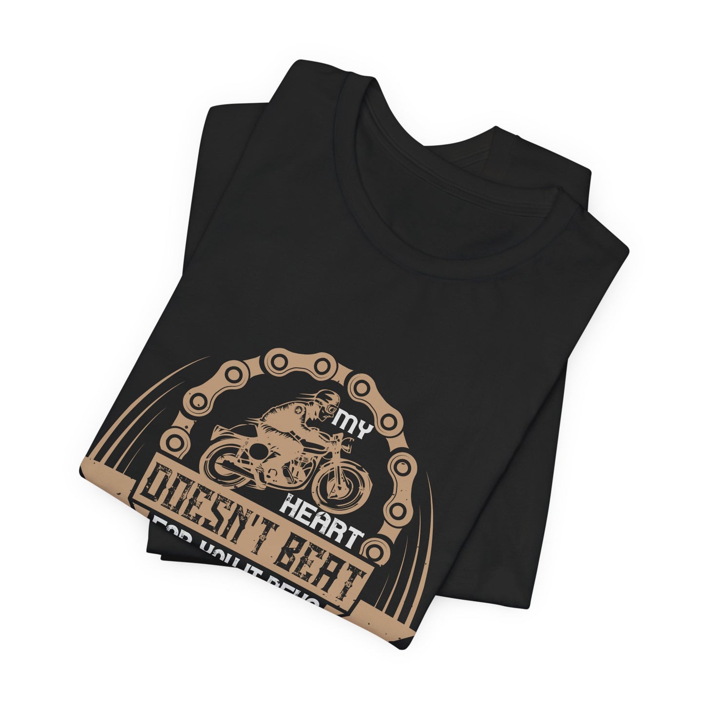 My Heart Doesn't Beat For You, It Revs - Unisex Jersey Short Sleeve Tee - 13895